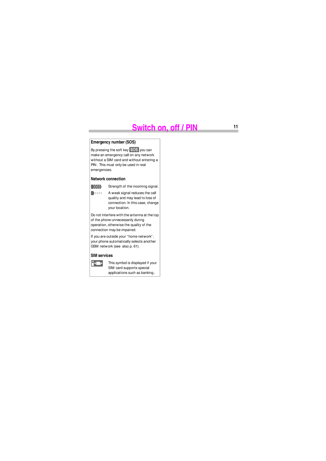 Siemens SL45 Switch on, off / PIN, Emergency number SOS, Network connection, Strength of the incoming signal, SIM services 
