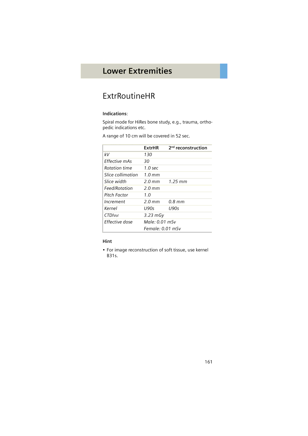 Siemens Software version syngo CT 2005C manual For image reconstruction of soft tissue, use kernel B31s 161 