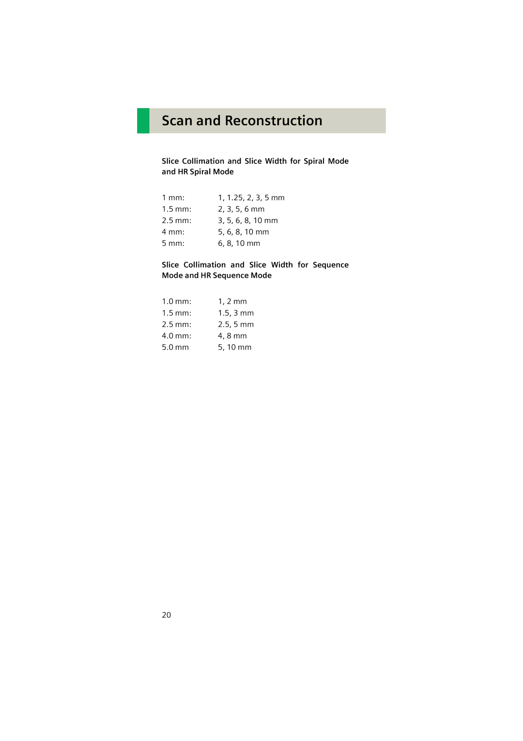 Siemens Software version syngo CT 2005C manual Mm1, 1.25, 2, 3, 5 mm Mm 2, 3, 5, 6 mm Mm 3, 5, 6, 8, 10 mm 