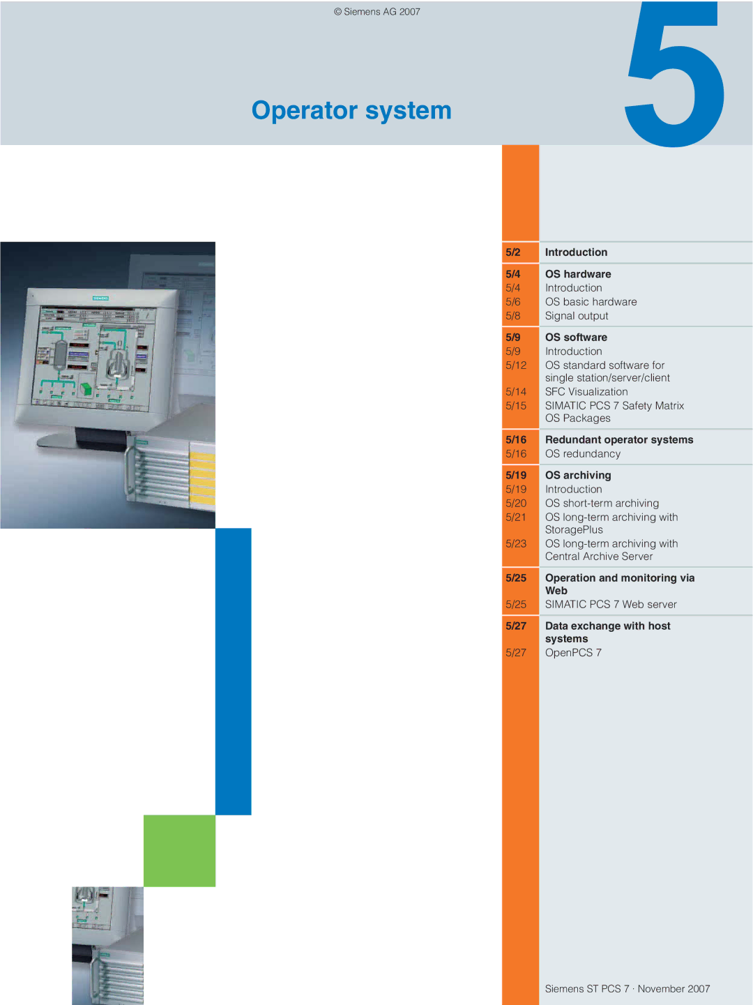 Siemens ST PCS 7 OS hardware, OS software, Redundant operator systems, OS archiving, Operation and monitoring via, Web 