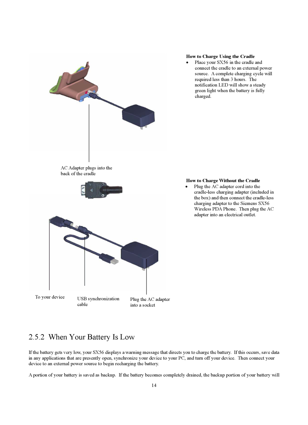 Siemens SX56 manual When Your Battery Is Low, How to Charge Using the Cradle, How to Charge Without the Cradle 