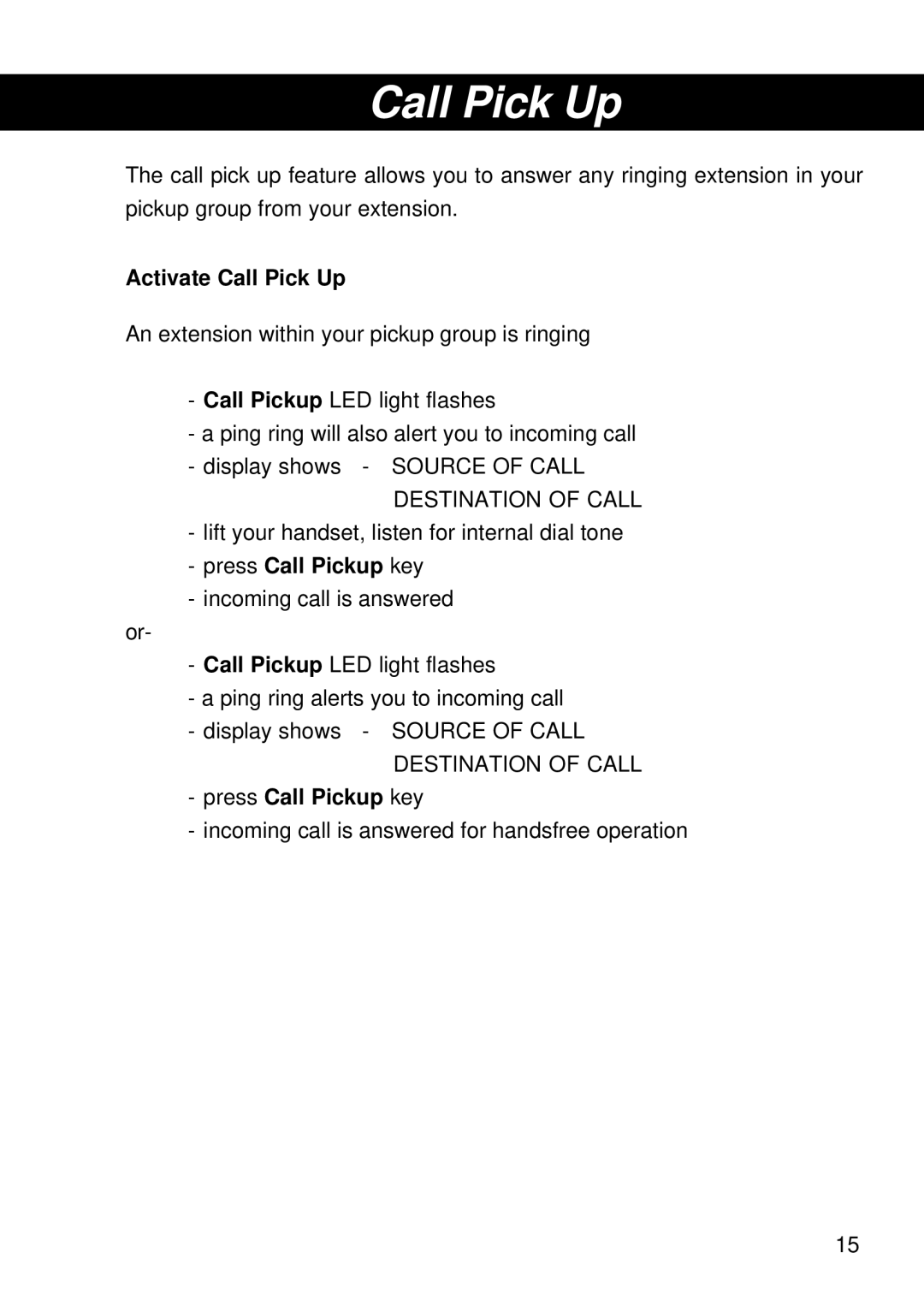 Siemens T25 operating instructions Activate Call Pick Up, Press Call Pickup key 