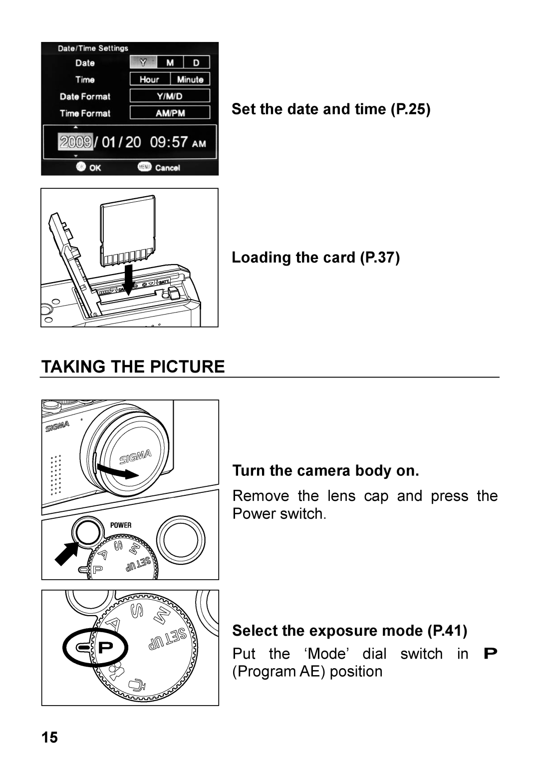 Sigma C72900, DP2 user manual Taking the Picture, Set the date and time P.25 Loading the card P.37, Turn the camera body on 