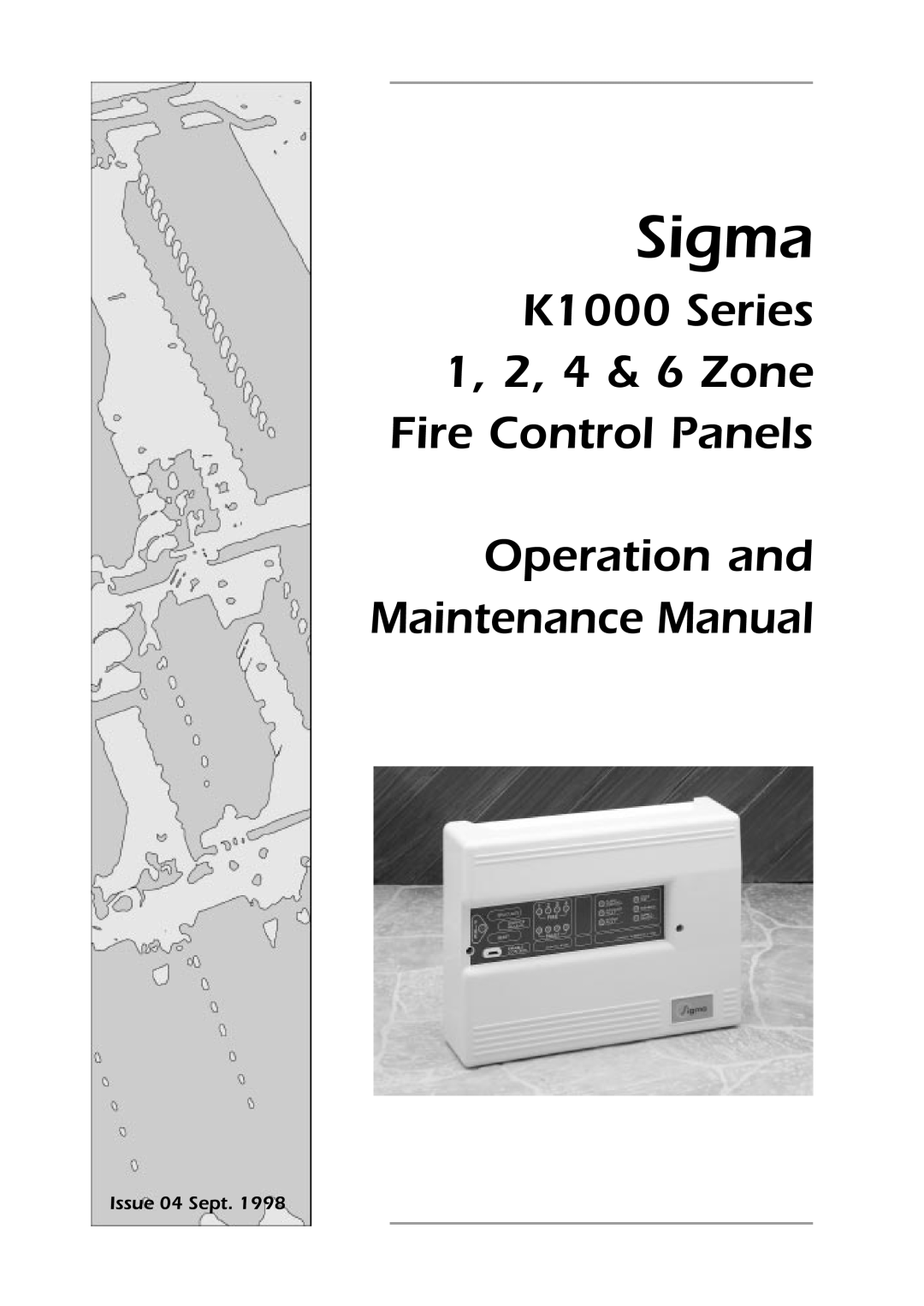 Sigma manual Sigma, K1000 Series 1, 2, 4 & 6 Zone Fire Control Panels, Operation and Maintenance Manual 