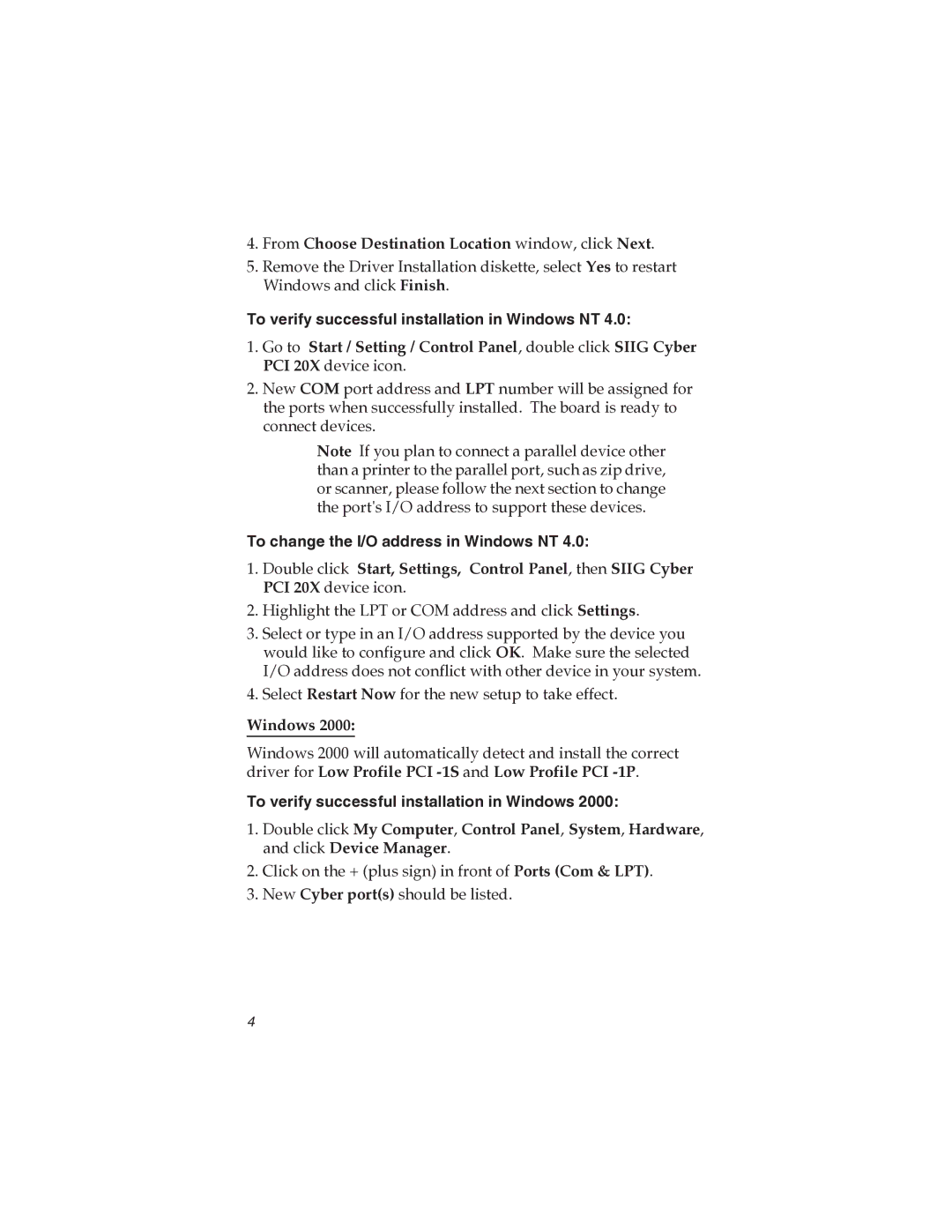 SIIG 04-0202A From Choose Destination Location window, click Next, To verify successful installation in Windows NT 