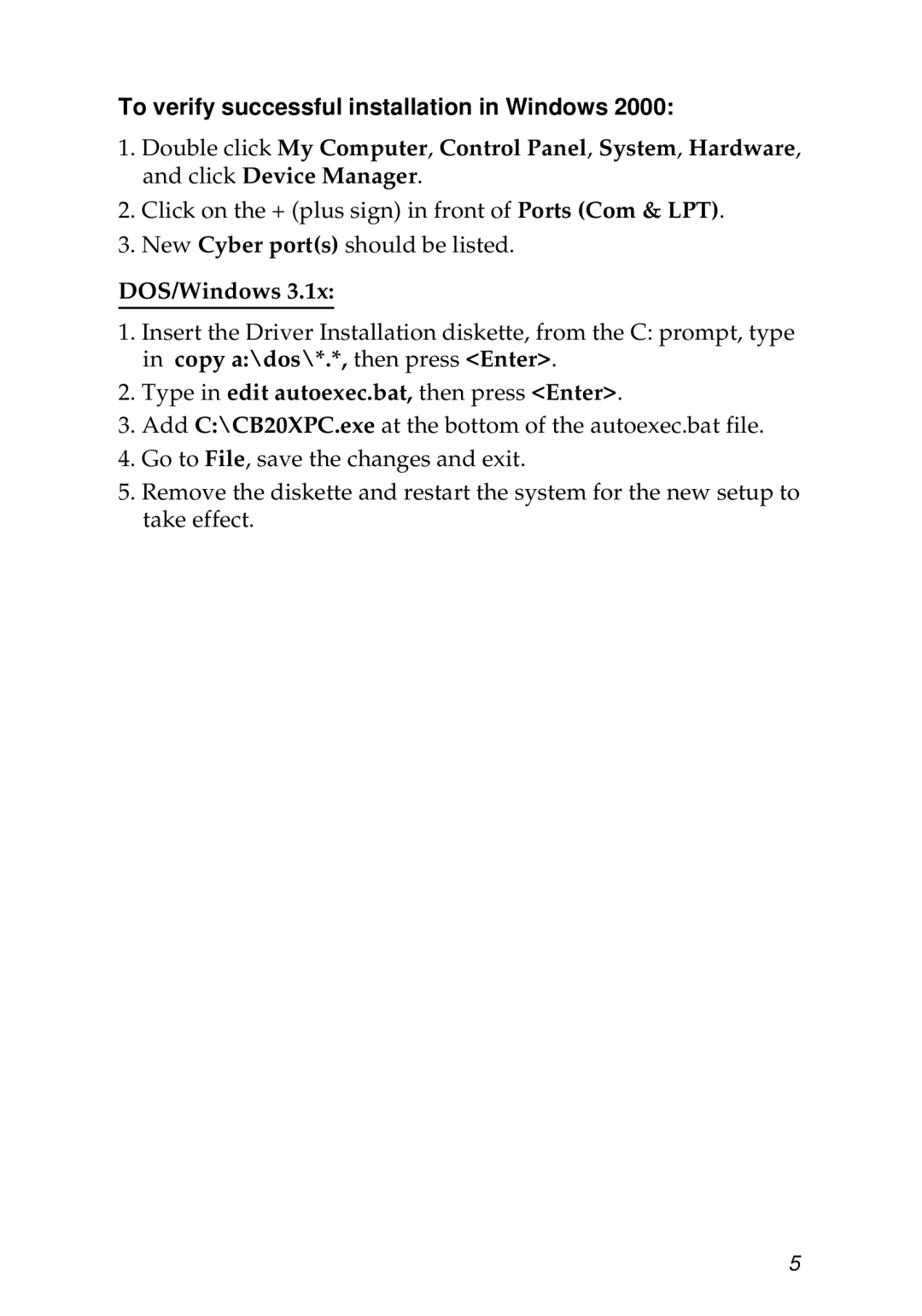 SIIG 04-0207A To verify successful installation in Windows, DOS/Windows, Type in edit autoexec.bat, then press Enter 