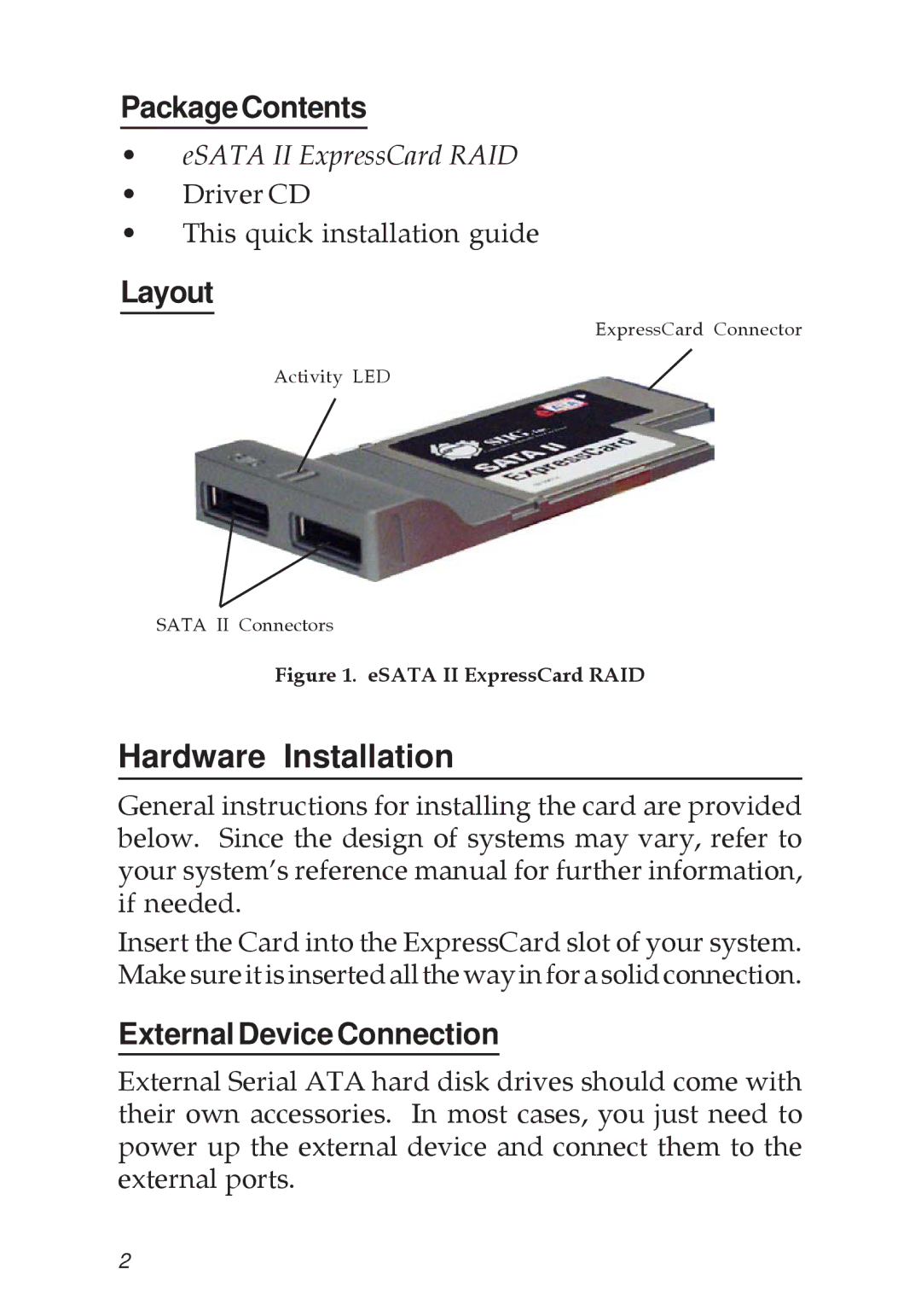 SIIG 04-0418A manual Hardware Installation, PackageContents, Layout, ExternalDeviceConnection 