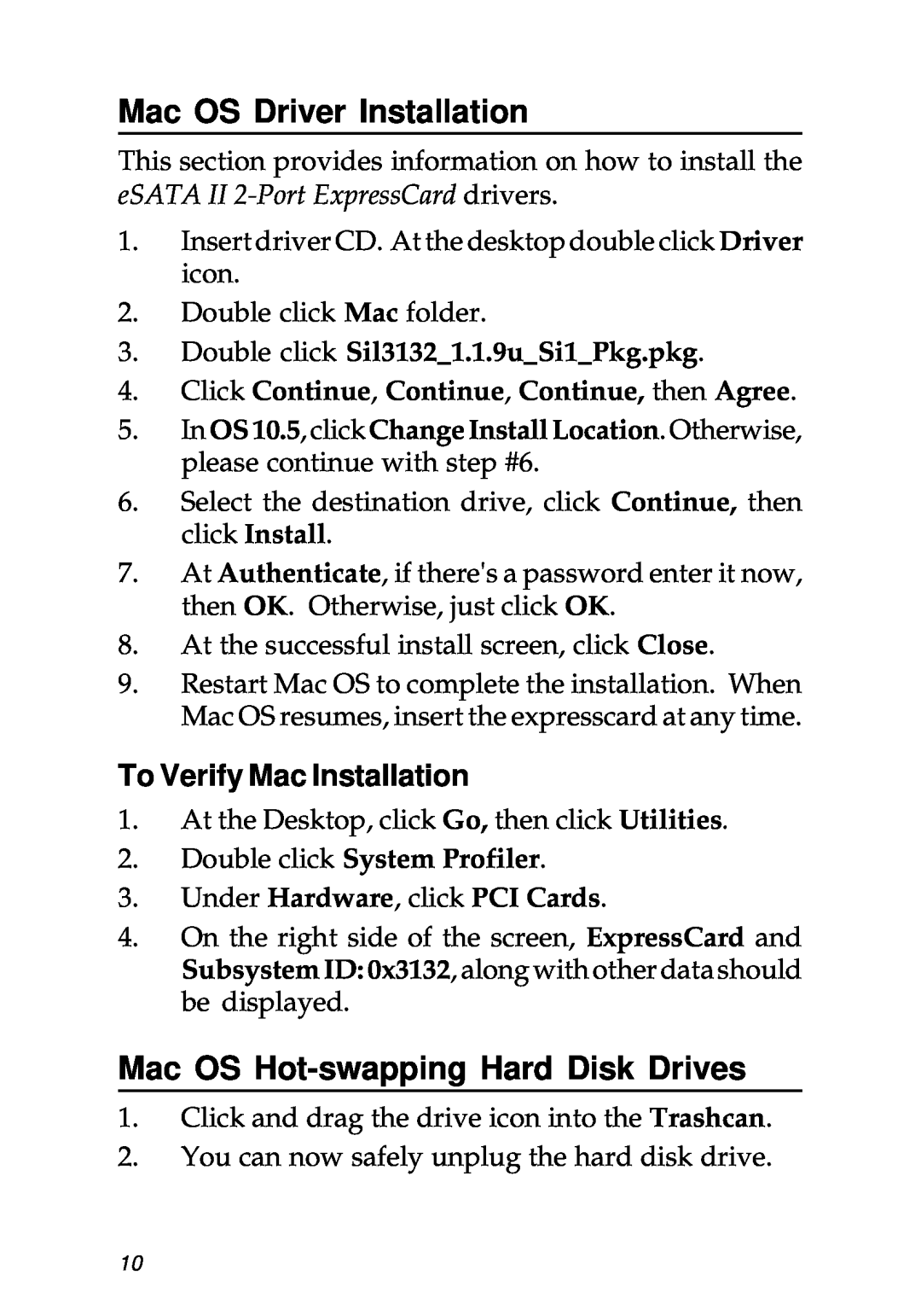 SIIG 104-0487A specifications Mac OS Driver Installation, Mac OS Hot-swapping Hard Disk Drives, To Verify Mac Installation 