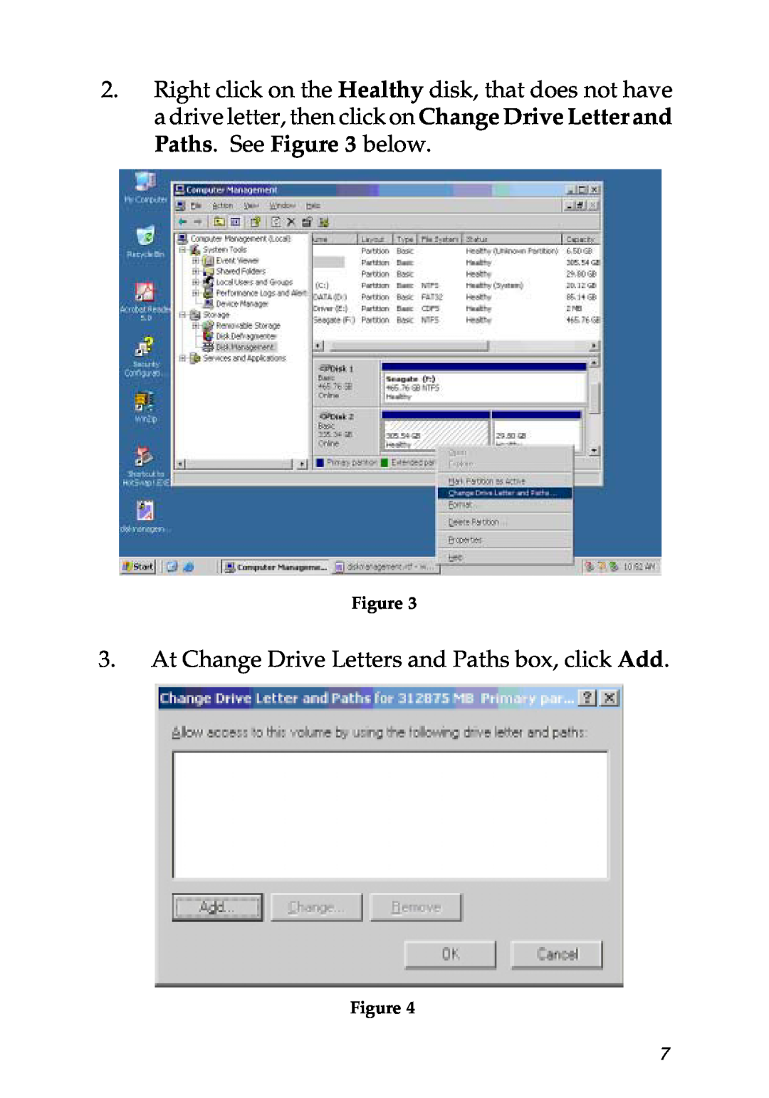 SIIG 104-0487A specifications At Change Drive Letters and Paths box, click Add 