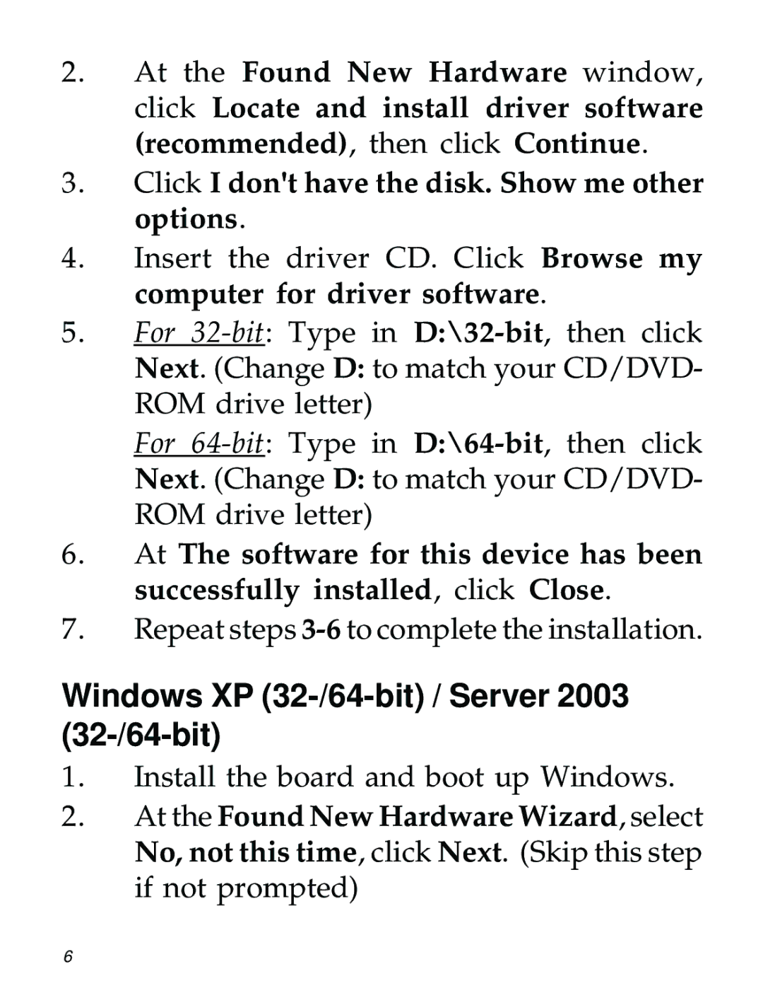 SIIG 104-0722A manual Windows XP 32-/64-bit / Server 2003 32-/64-bit, Click I dont have the disk. Show me other options 