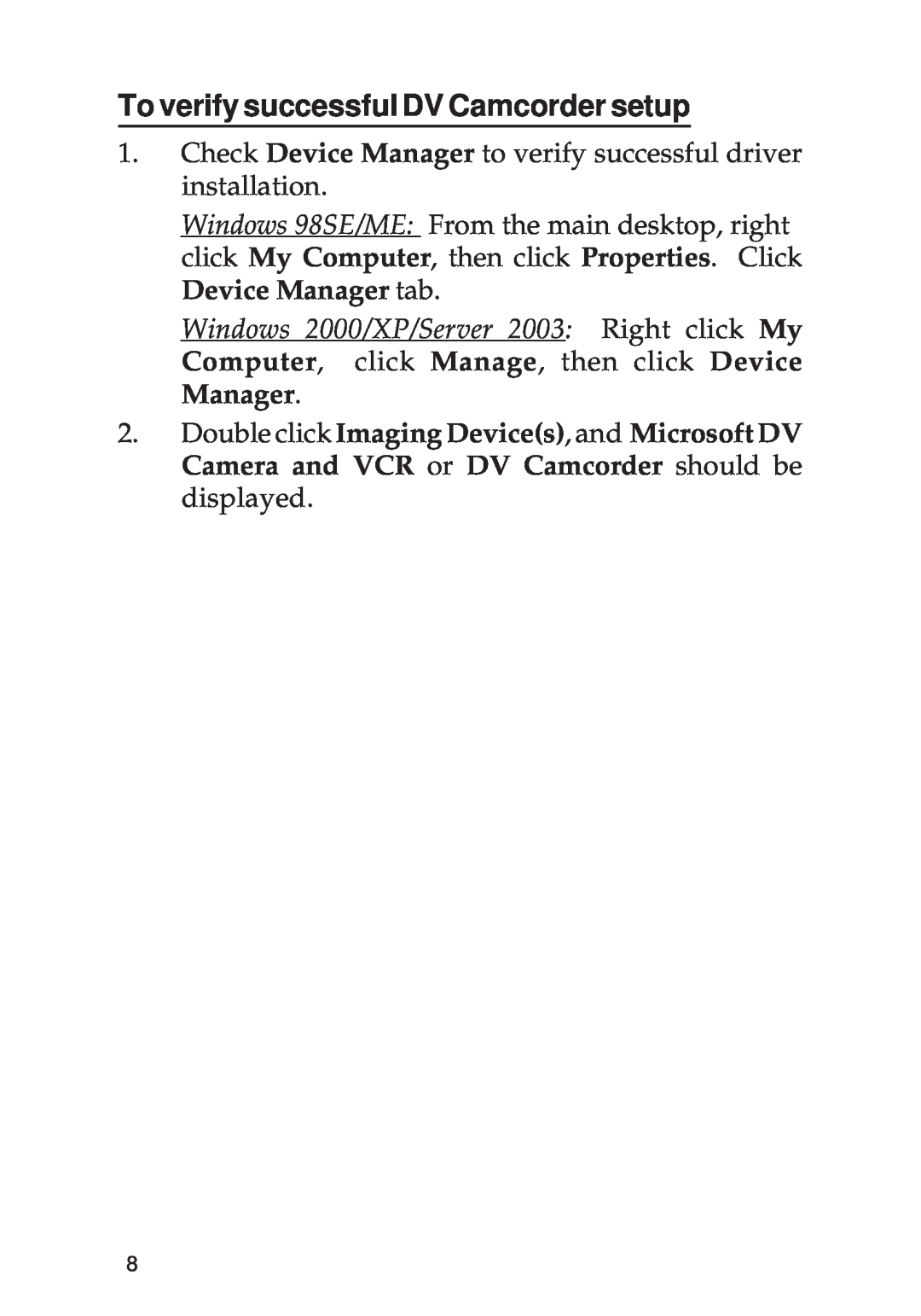 SIIG 700 manual To verify successful DV Camcorder setup 