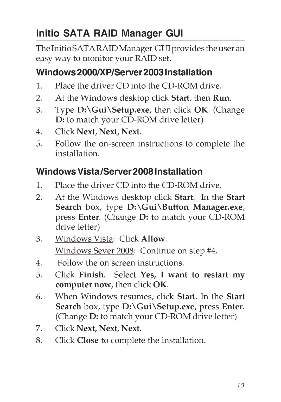 SIIG SATA II-150 Initio Sata RAID Manager GUI, Windows 2000/XP/Server 2003 Installation, Click Next, Next, Next 