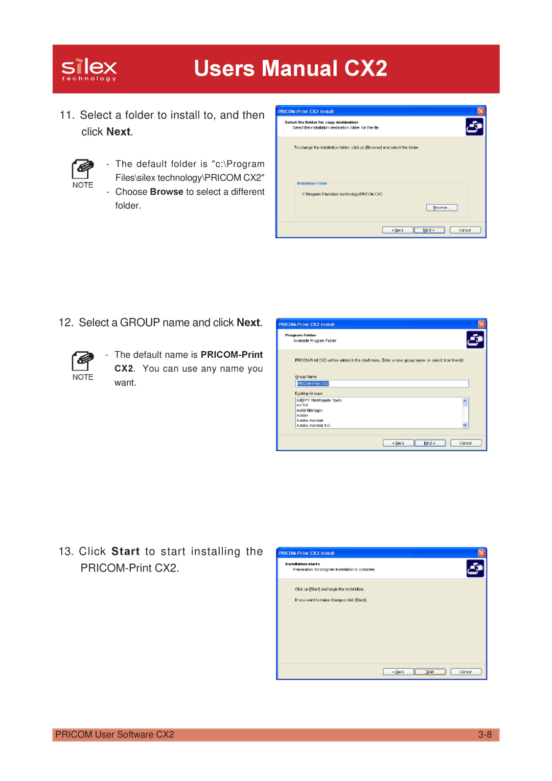 Silex technology PRICOM C-6400W Select a folder to install to, and then click Next, Select a Group name and click Next 