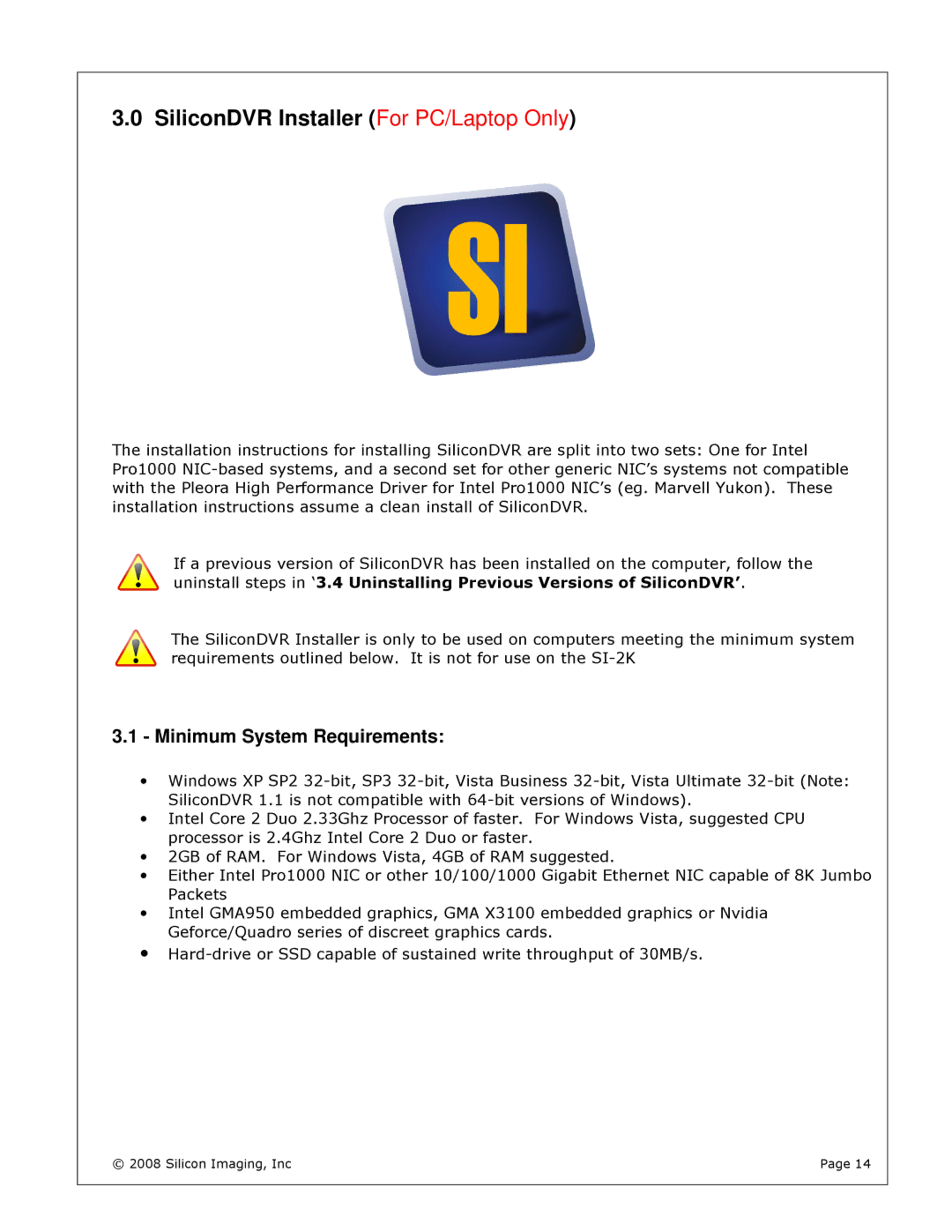 Silicon Image s1-2k install manual SiliconDVR Installer For PC/Laptop Only, Minimum System Requirements 