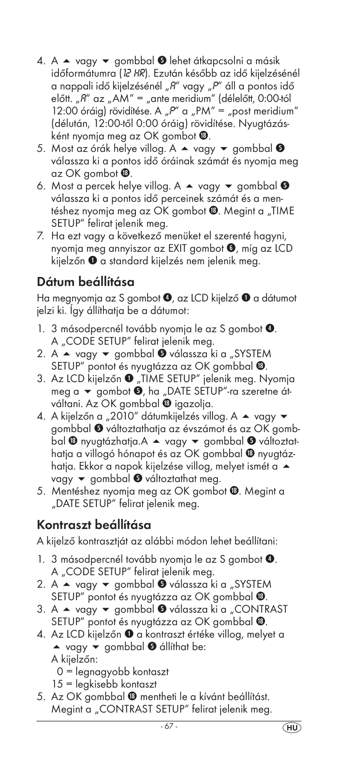 Silvercrest KH 2158 manual Dátum beállítása, Kontraszt beállítása, Kijelző kontrasztját az alábbi módon lehet beállítani 