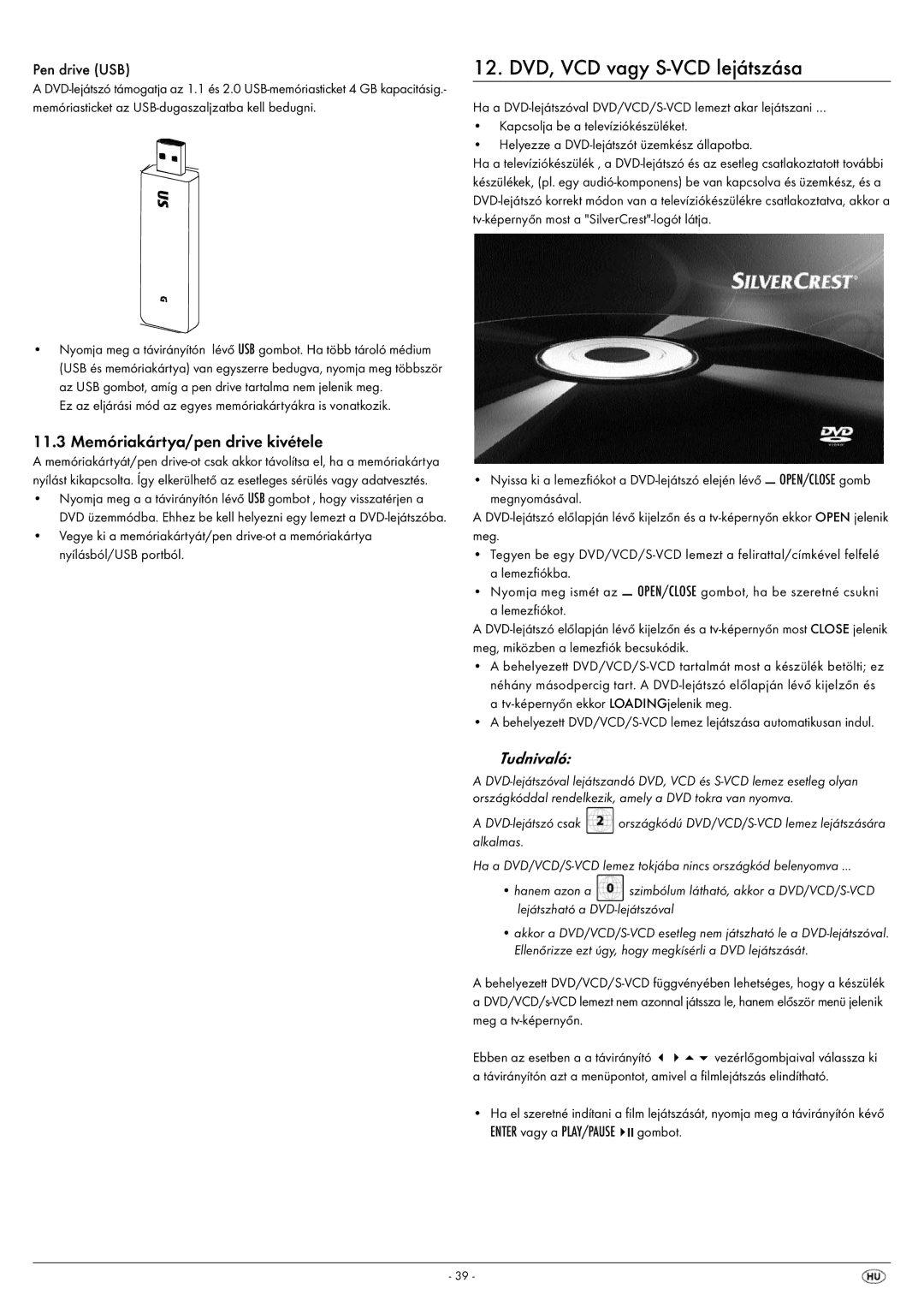 Silvercrest KH 6522, KH 6521 DVD, VCD vagy S-VCD lejátszása, 11.3 Memóriakártya/pen drive kivétele, Pen drive USB 