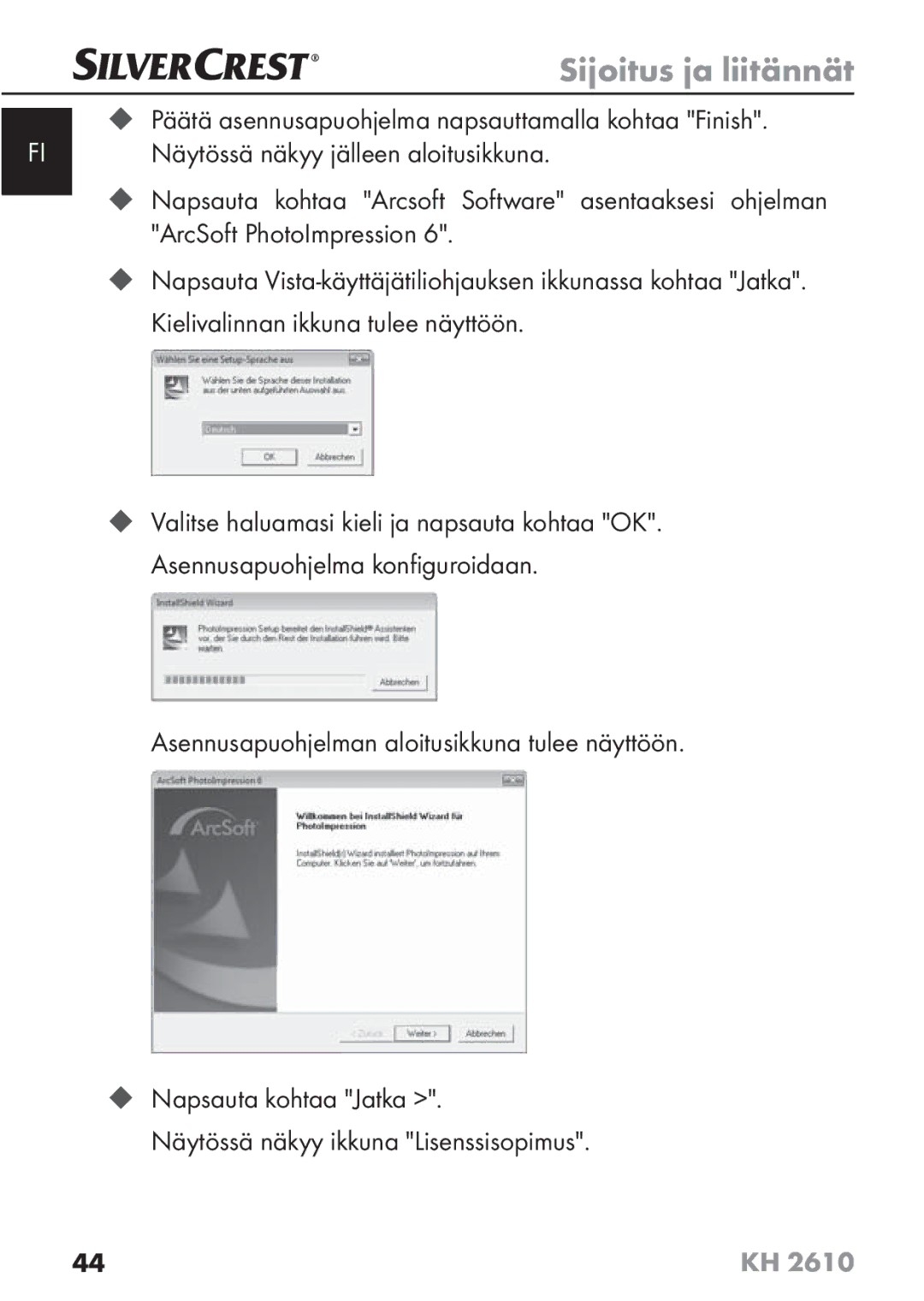 Silvercrest KH2610 08/2009-V3 operating instructions ‹ Päätä asennusapuohjelma napsauttamalla kohtaa Finish 