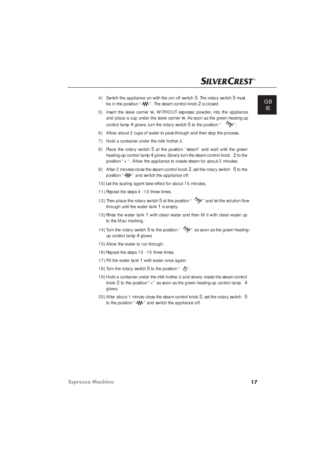 Silvercrest SEM 1100 A1 Be in the position . The steam control knob 2 is closed, Hold a container under the milk frother z 