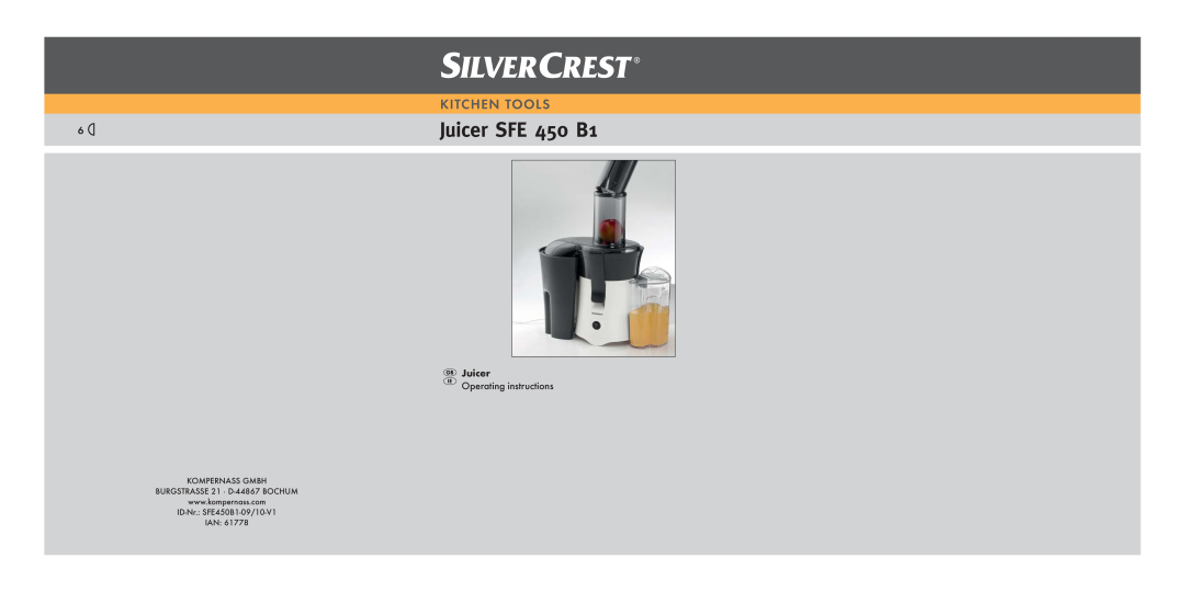 Silvercrest SFE 450 B16 manual Juicer SFE 450 B1, Kitchen Tools, KOMPERNASS GMBH BURGSTRASSE 21 · D-44867BOCHUM 