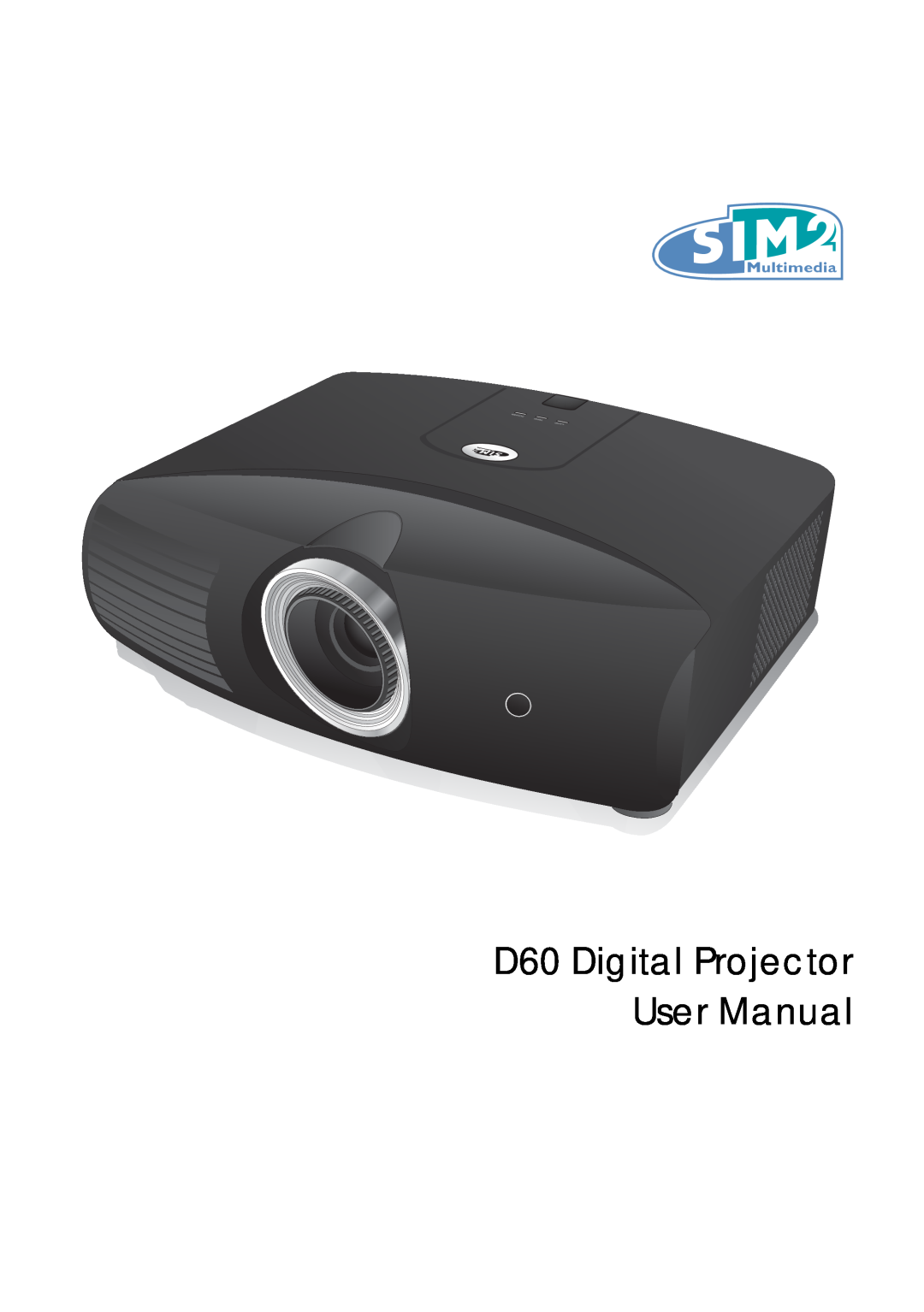 Sim2 Multimedia user manual D60 Digital Projector User Manual 