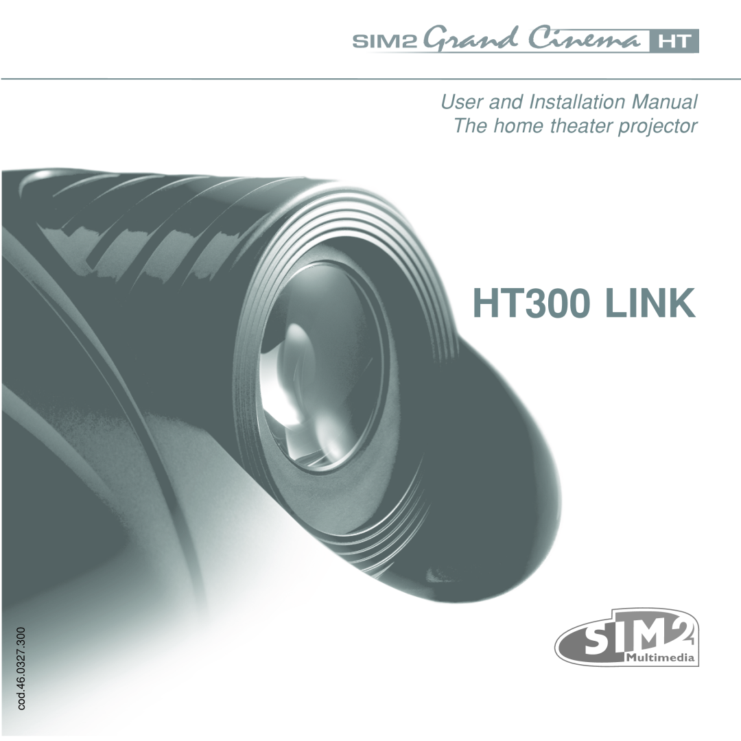 Sim2 Multimedia HT300 Link installation manual HT300 LINK, User and Installation Manual, The home theater projector 