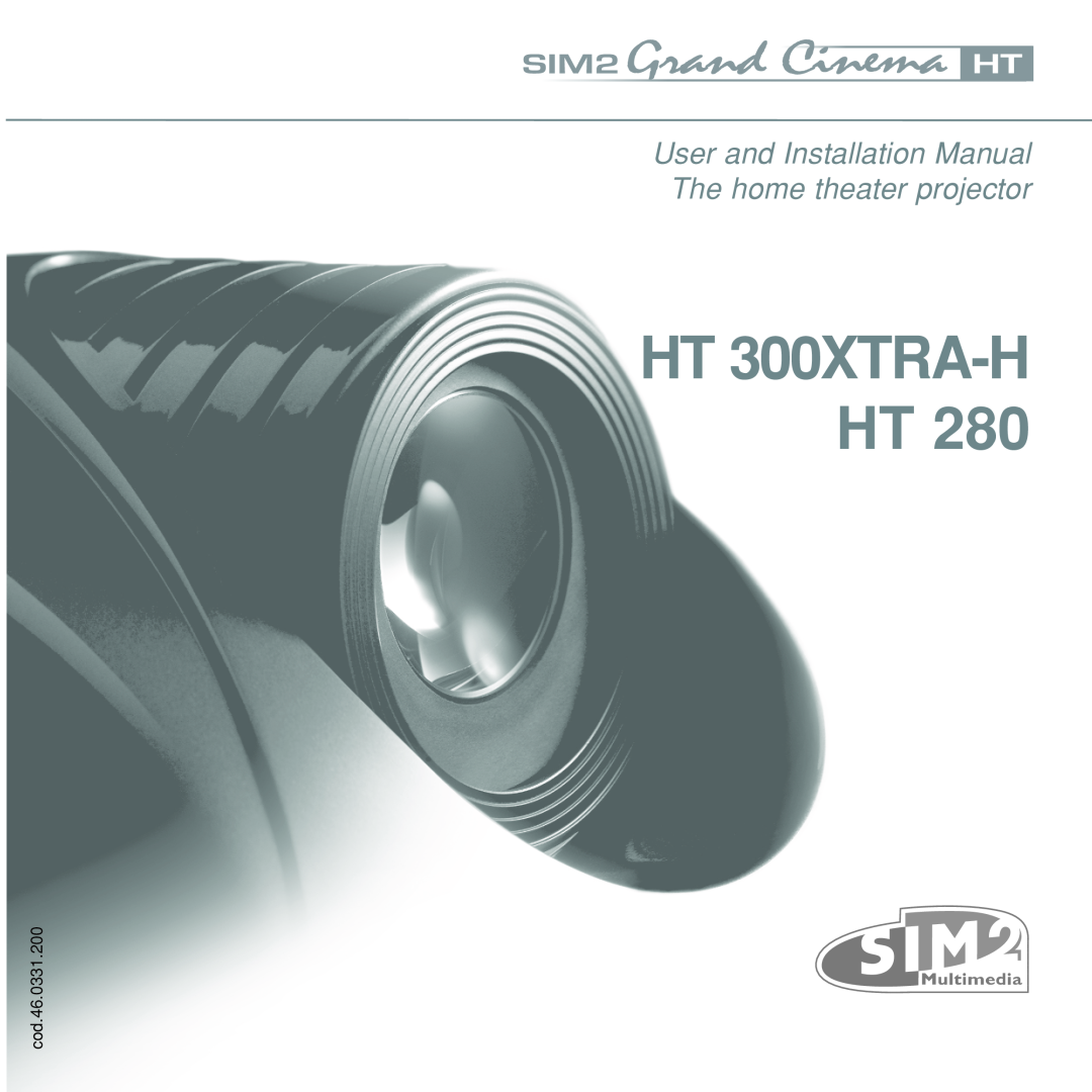 Sim2 Multimedia HT300 XTRA-H installation manual HT 300XTRA-H HT, User and Installation Manual The home theater projector 