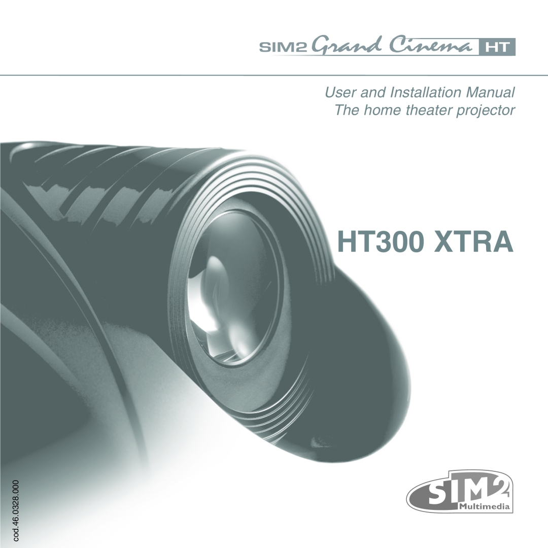 Sim2 Multimedia HT300 XTRA installation manual User and Installation Manual The home theater projector 