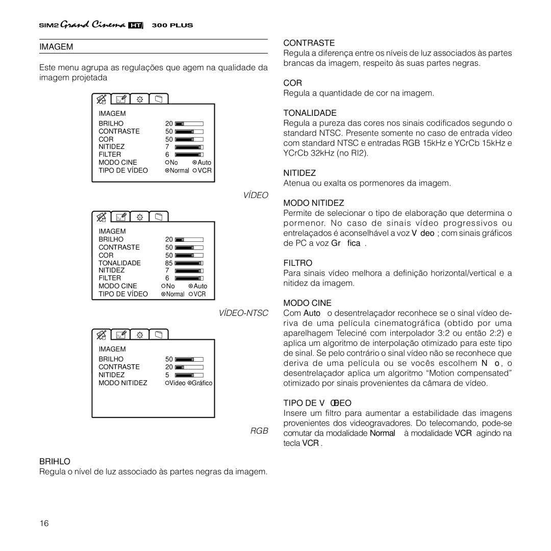 Sim2 Multimedia HT300 manual Imagem, Brihlo, Contraste, Cor, Tonalidade, Modo Nitidez, Filtro, Modo Cine, Tipo DE Vídeo 