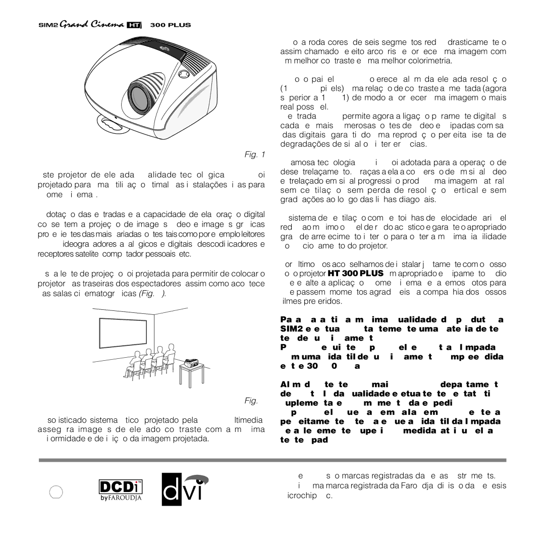 Sim2 Multimedia HT300 manual Para garantir a máxima qualidade do produto, a, SIM2 efectua constantemente uma bateria de tes 