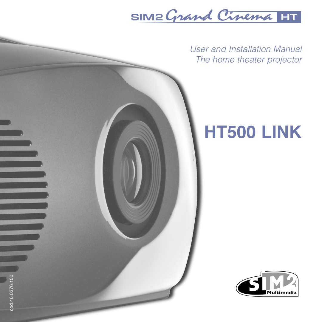 Sim2 Multimedia HT500 LINK installation manual User and Installation Manual, The home theater projector, cod.46.0376.100 
