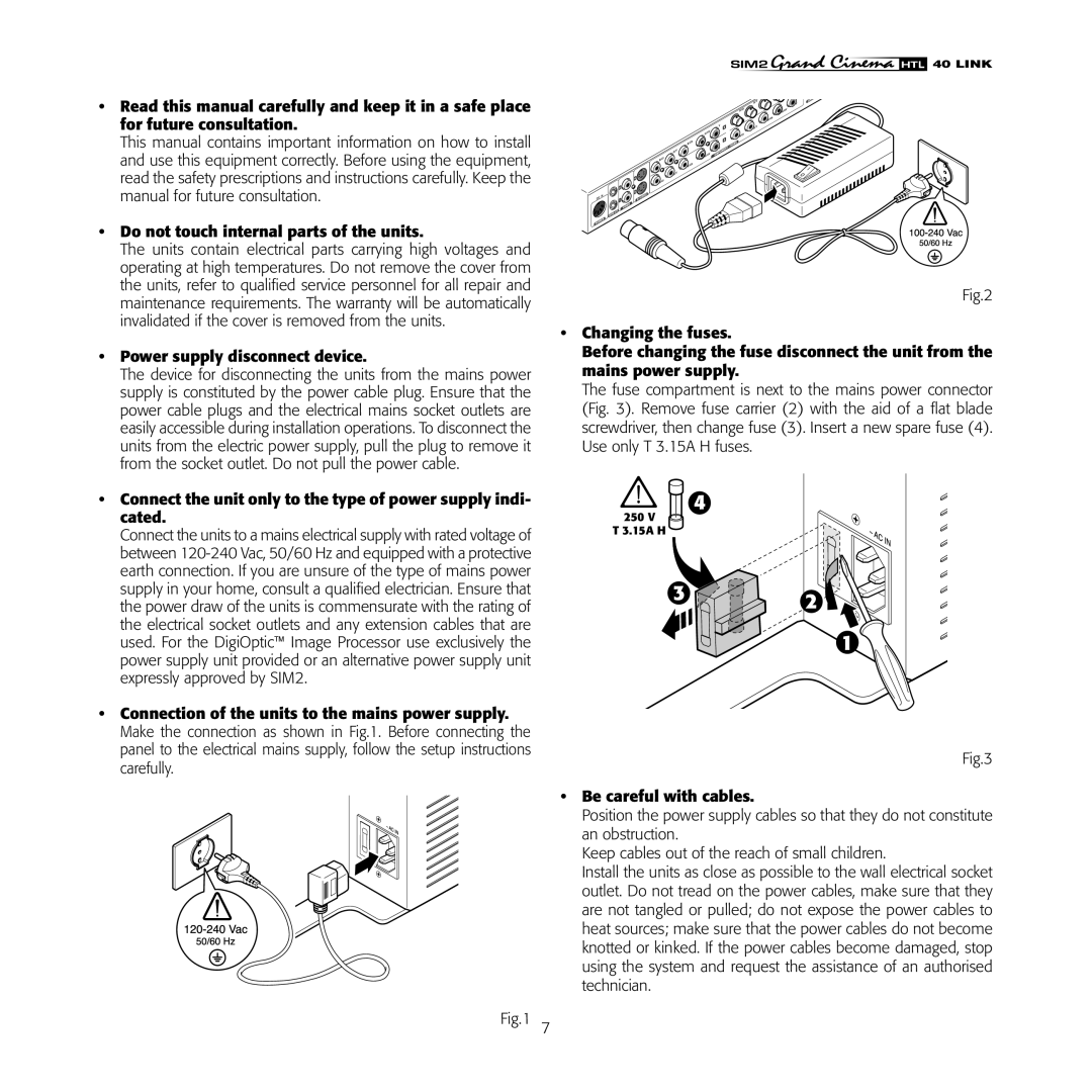 Sim2 Multimedia HTL40 Do not touch internal parts of the units, Connection of the units to the mains power supply 