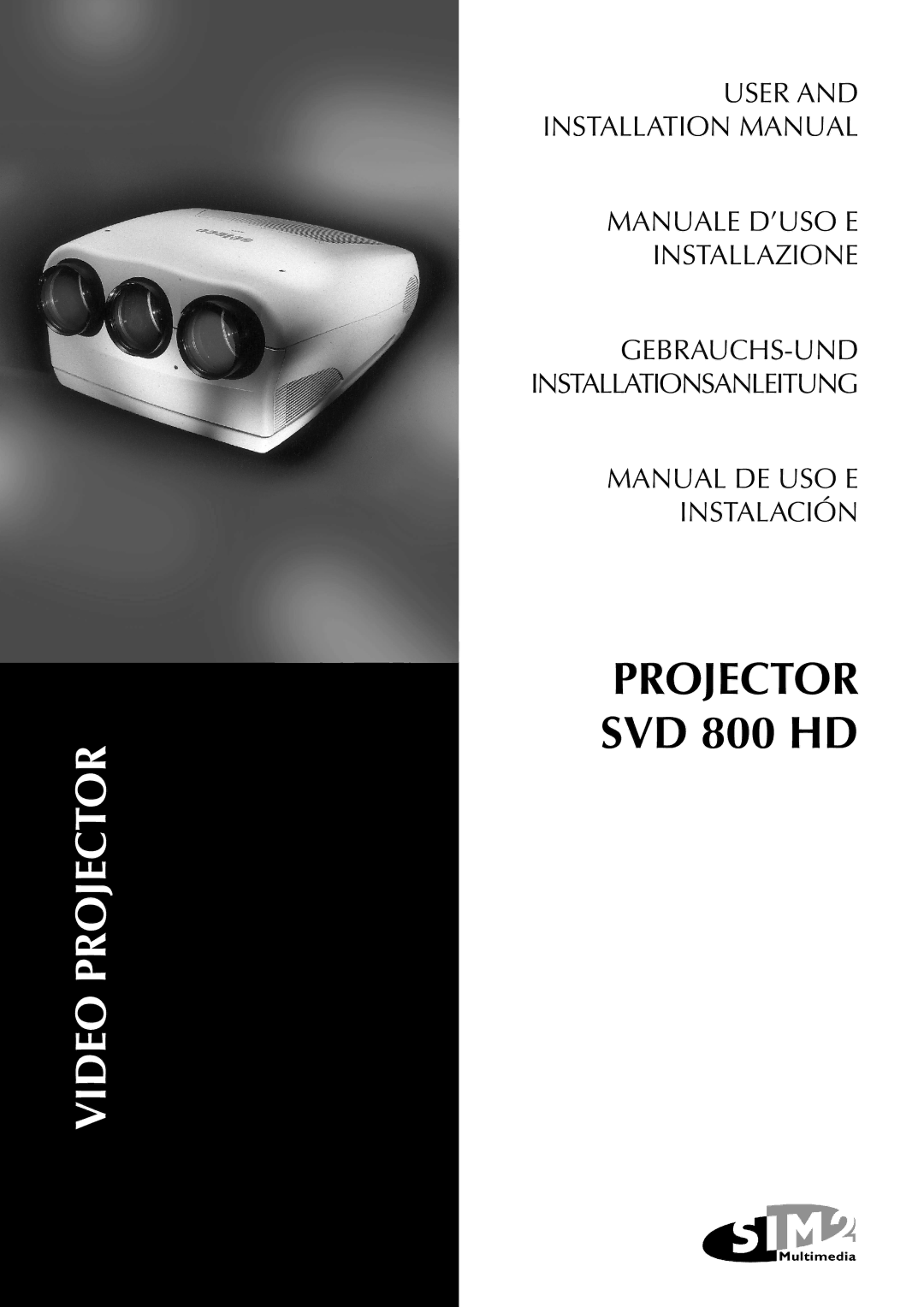 Sim2 Multimedia SVD 800 HD installation manual Video Projector 