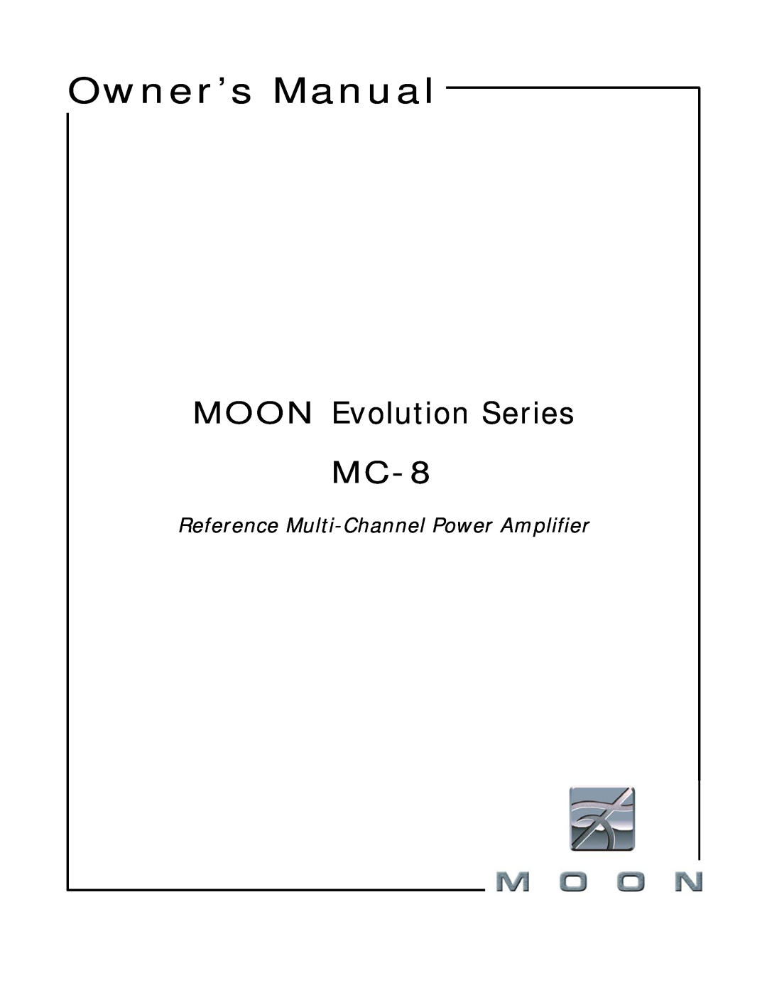 Simaudio owner manual MOON Evolution Series MC-8, Reference Multi-ChannelPower Amplifier 