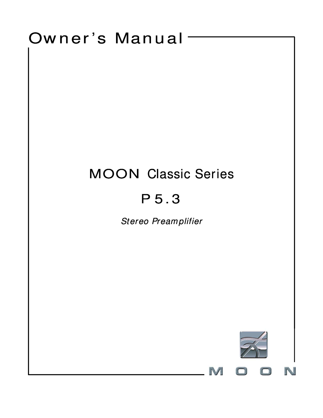 Simaudio P 5.3 owner manual MOON Classic Series P, Stereo Preamplifier 