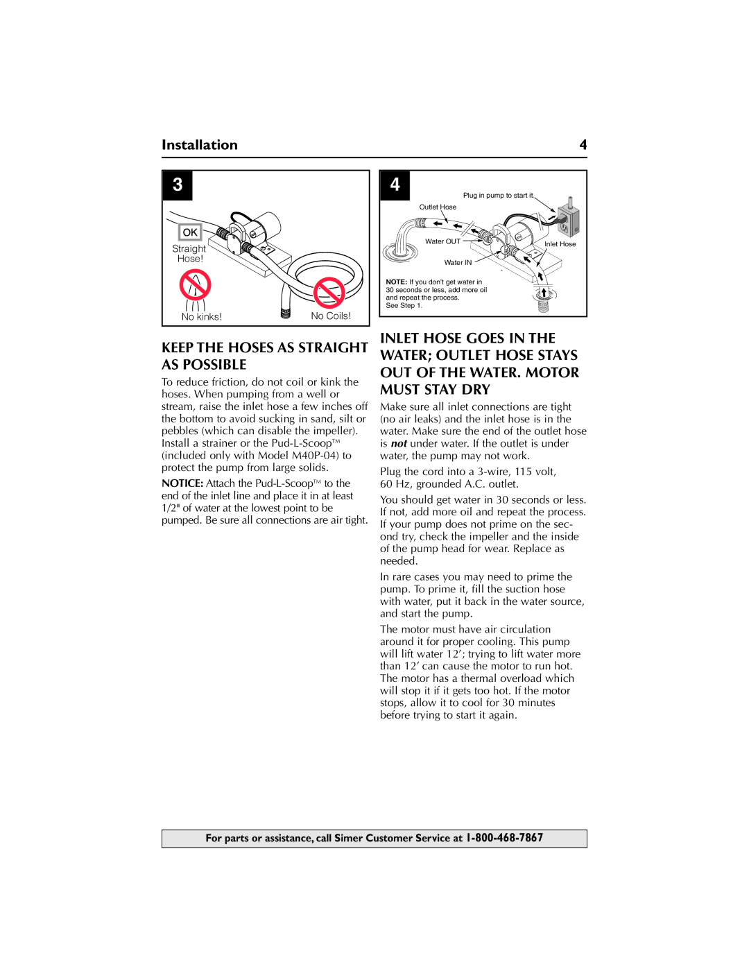 Simer Pumps M40-04, M40P-04 owner manual Keep the Hoses AS Straight AS Possible 