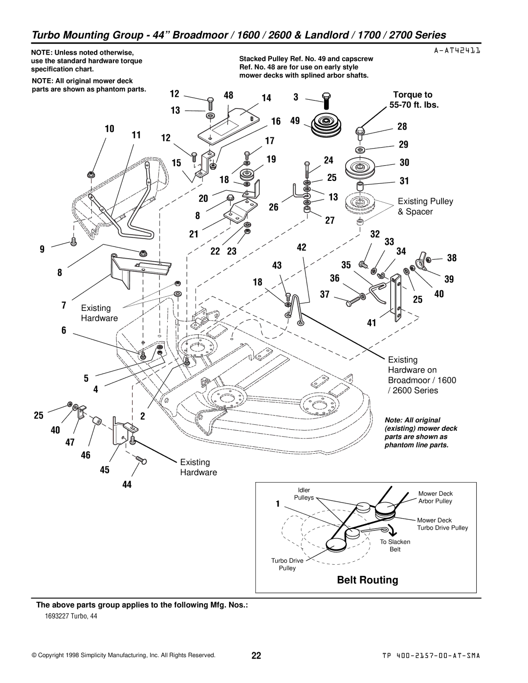 Simplicity 1693227, 1692626, 1693225, 1693226, 1693106, 1692936, 1692937, 1692858 Torque to 55-70 ft. lbs Existing Pulley Spacer 