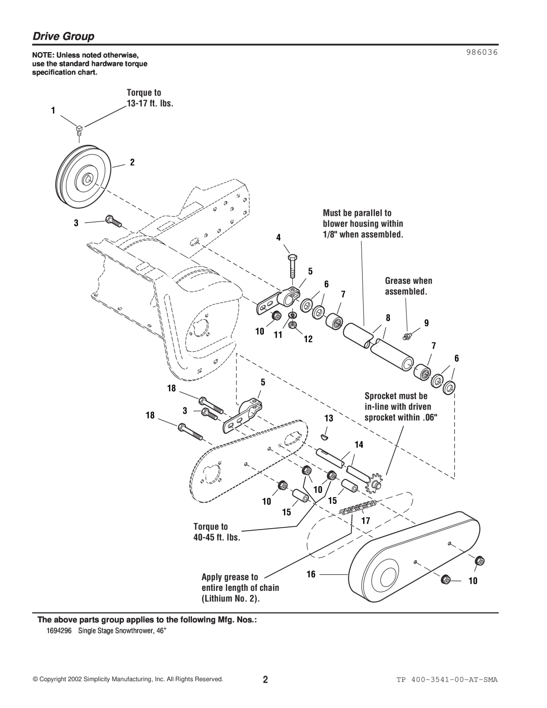 Simplicity 1694296 Drive Group, 986036, Torque to 13-17 ft. lbs, Must be parallel to, blower housing within, assembled 