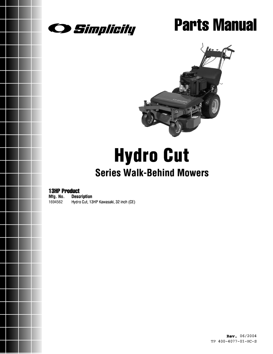 Simplicity Hydro Cut Series, 1694562 manual Parts Manual, Series Walk-BehindMowers, 13HP Product, Mfg. No. Description 