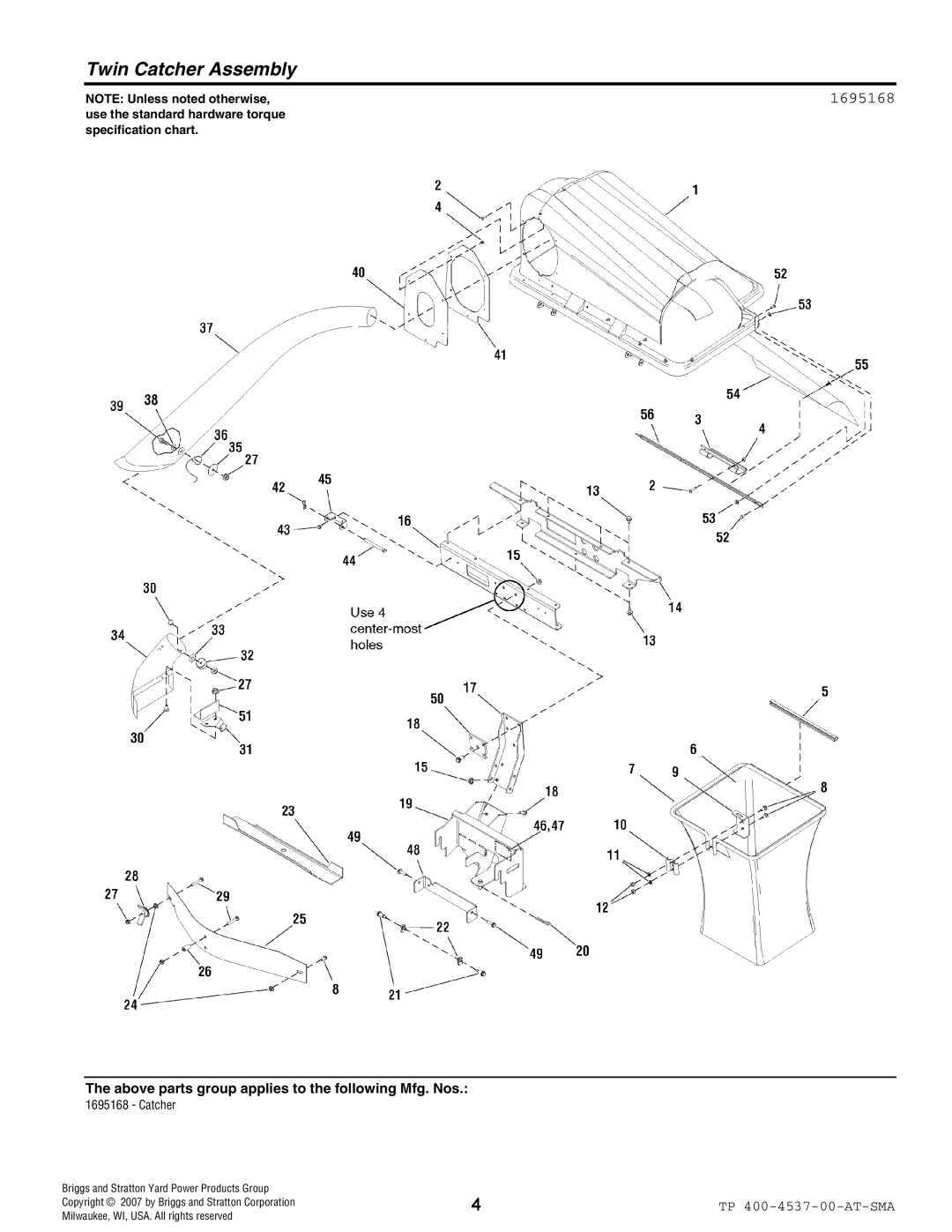 Simplicity 1695168 manual Twin Catcher Assembly, NOTE Unless noted otherwise, Briggs and Stratton Yard Power Products Group 