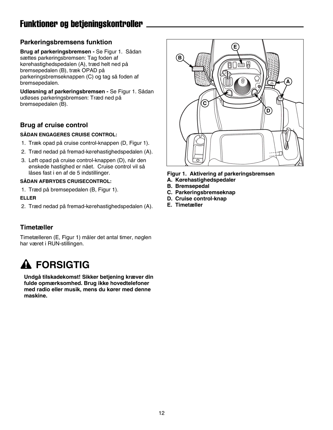 Simplicity 2690782, 2690784 manual Parkeringsbremsens funktion, Brug af cruise control 