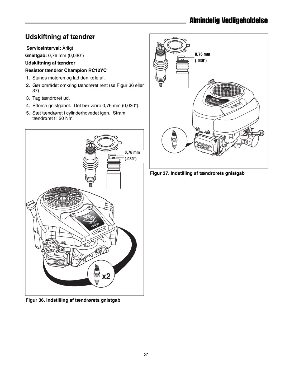 Simplicity 2690784, 2690782 Udskiftning af tændrør Resistor tændrør Champion RC12YC, Indstilling af tændrørets gnistgab 