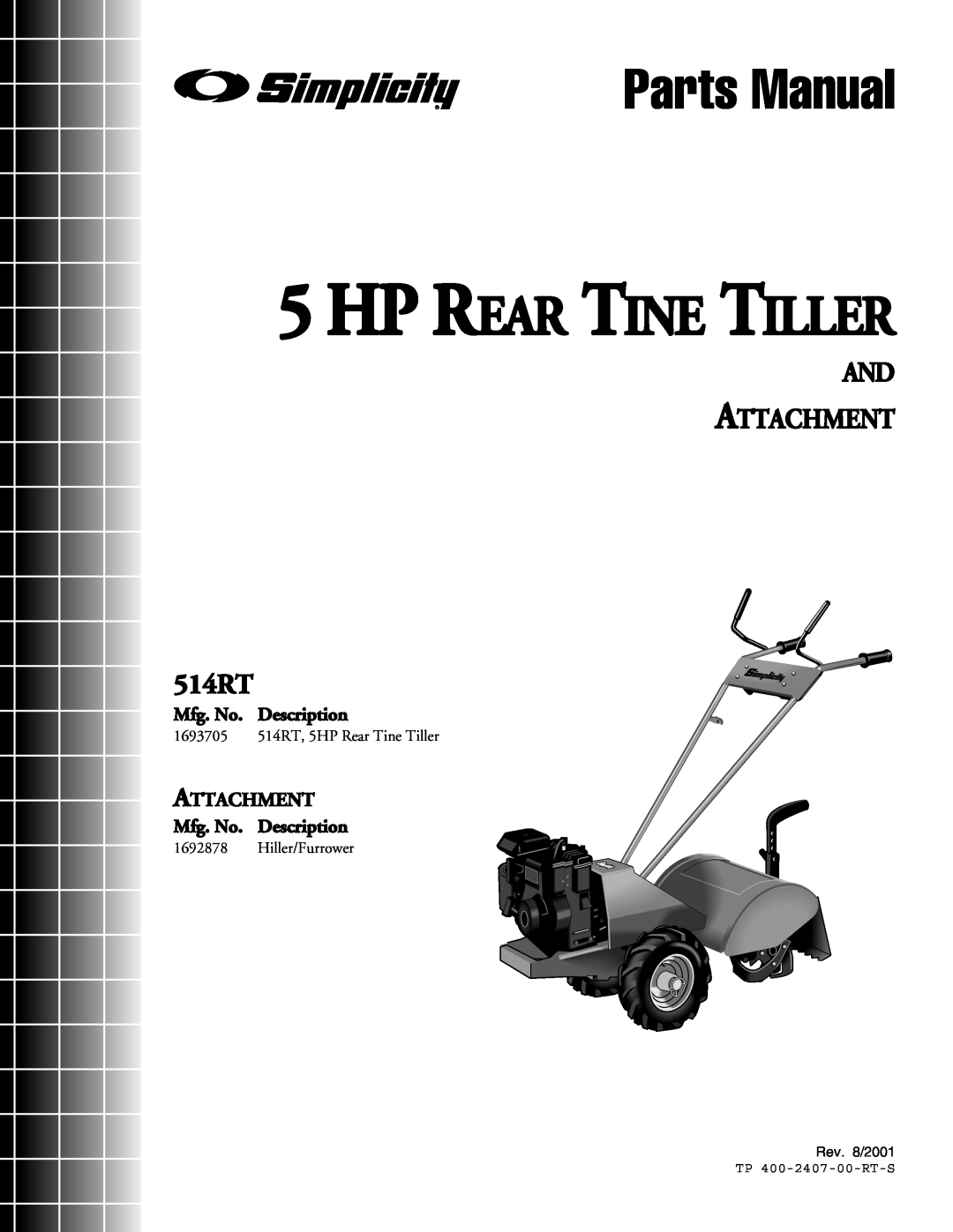 Simplicity manual Parts Manual, Hp Rear Tine Tiller, AND ATTACHMENT 514RT, Attachment, Mfg. No. Description 