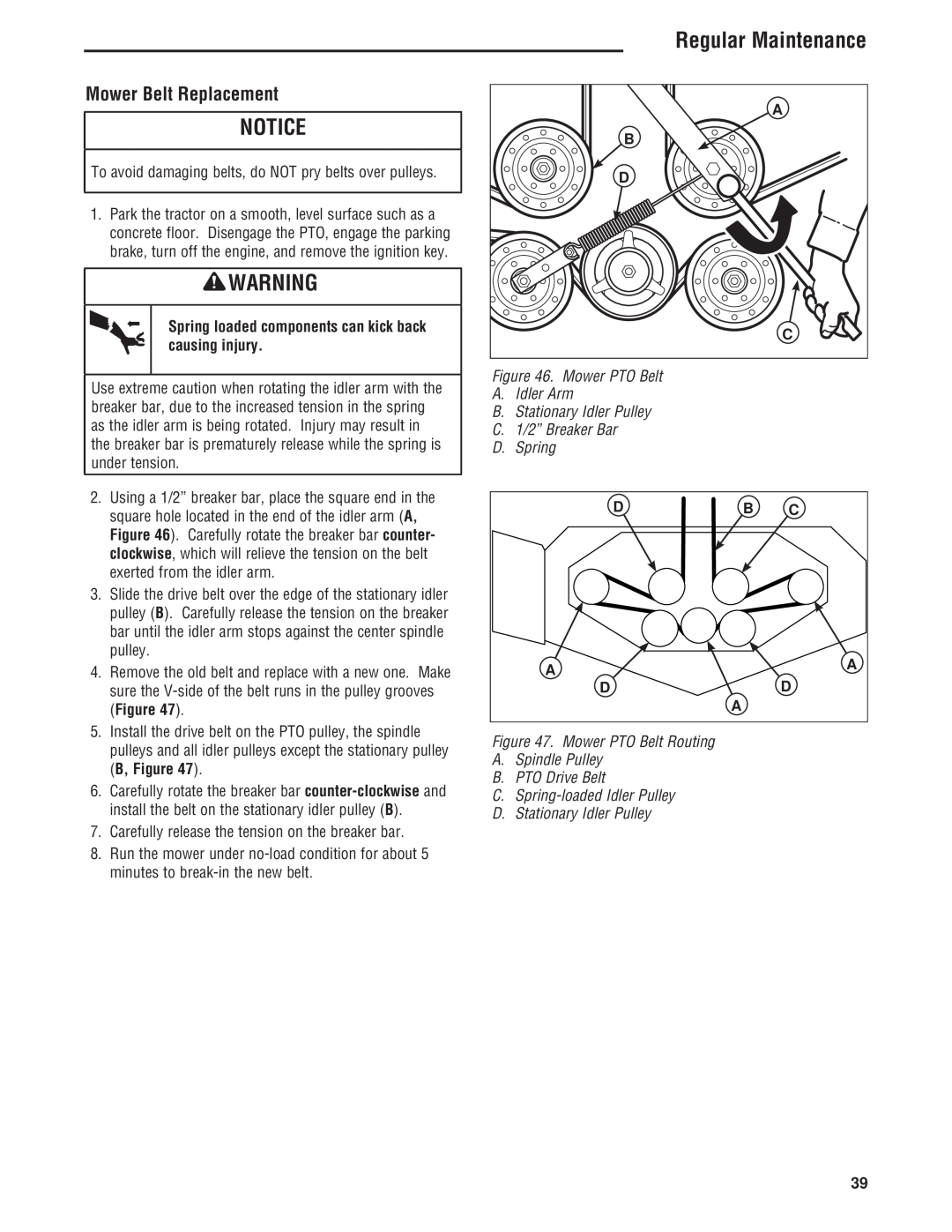 Simplicity 5101604 Mower Belt Replacement, Regular Maintenance, Spring loaded components can kick back causing injury 