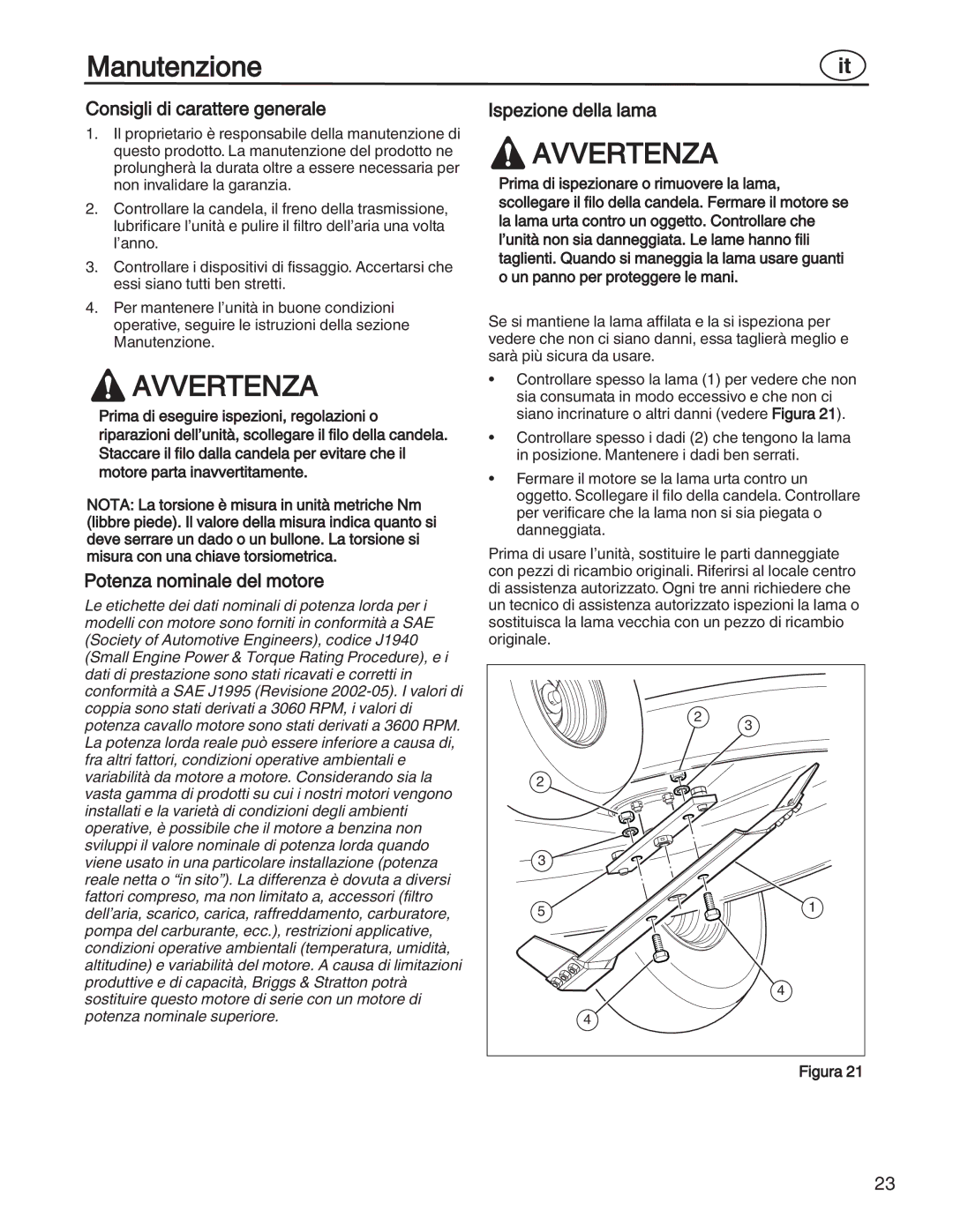 Simplicity 885193, 7800357 Manutenzione, Consigli di carattere generale, Potenza nominale del motore, Ispezione della lama 