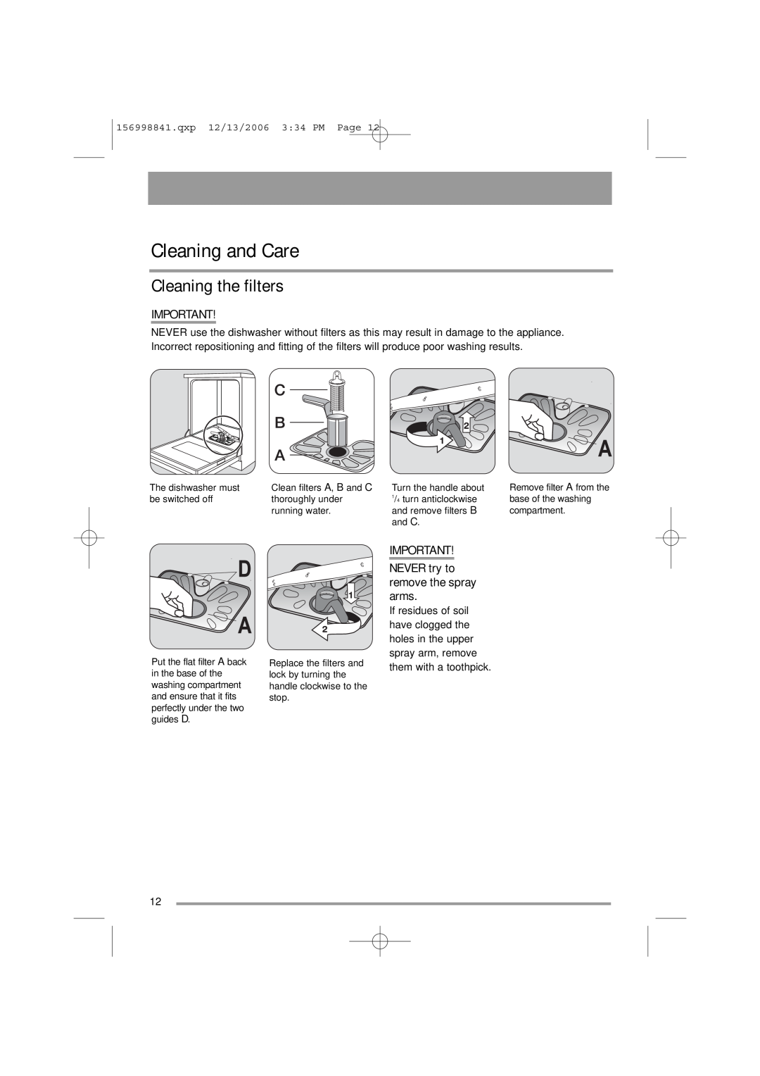 Simpson 52C850 user manual Cleaning and Care, Cleaning the filters, NEVER try to remove the spray arms 