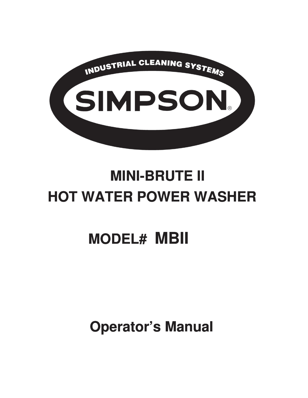 Simpson MBII manual Mini-Brute Hot Water Power Washer Model# Mbii, Operator’s Manual 