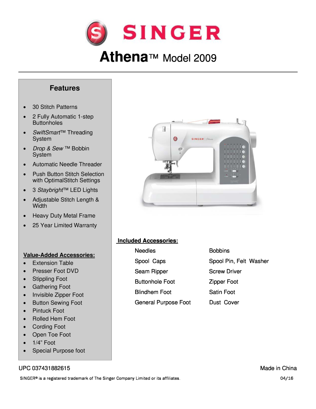 Singer 2009 warranty Athena Model, Features, Drop & Sew Bobbin System, Value-Added Accessories, Included Accessories 