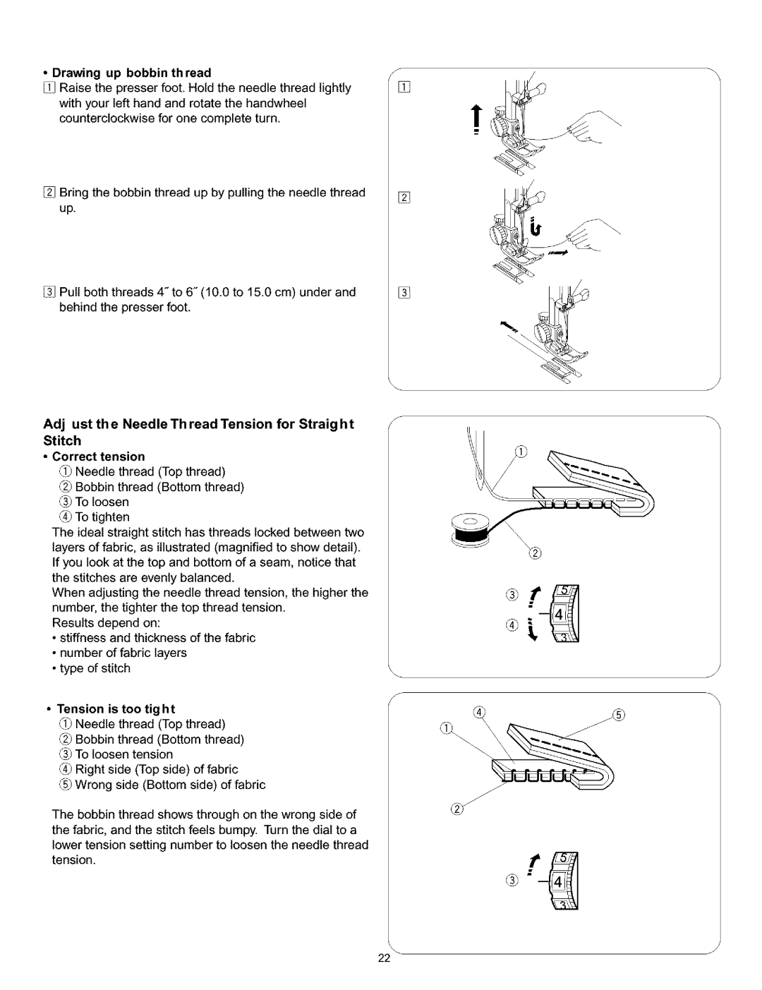 Singer 384. 18028300 owner manual Drawing up bobbin thread, Tension is too tight 