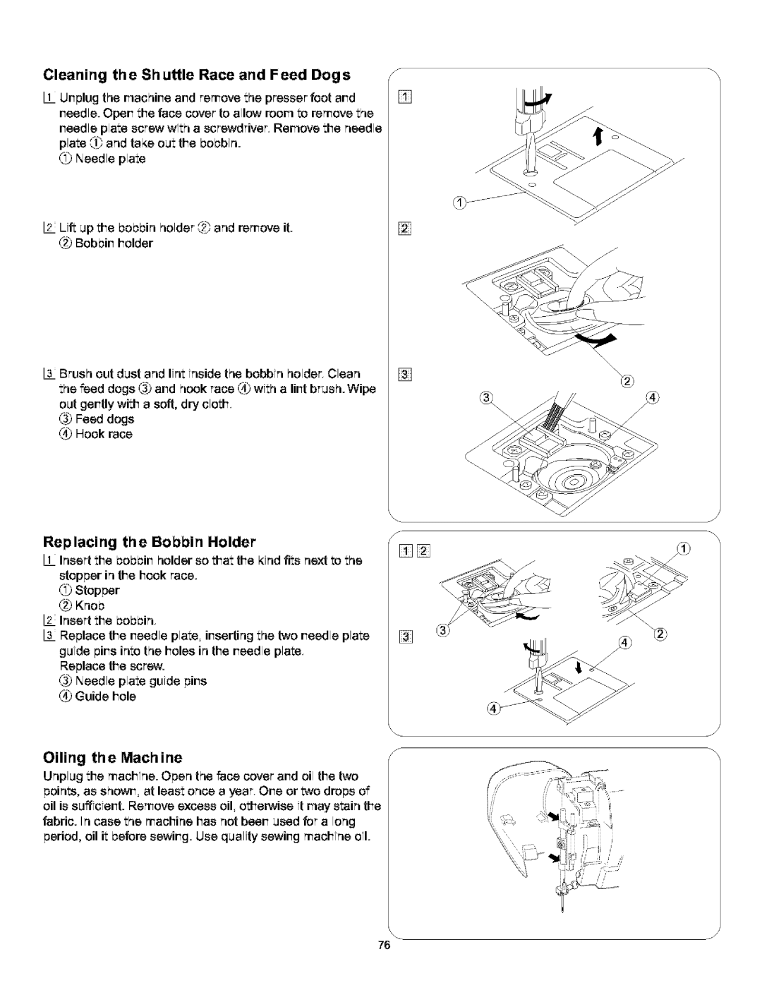 Singer 384. 18028300 owner manual Cleaning, Replacing, Oiling the Machine, Th e Sh uttle Race and F eed Dog, Bobbin Holder 