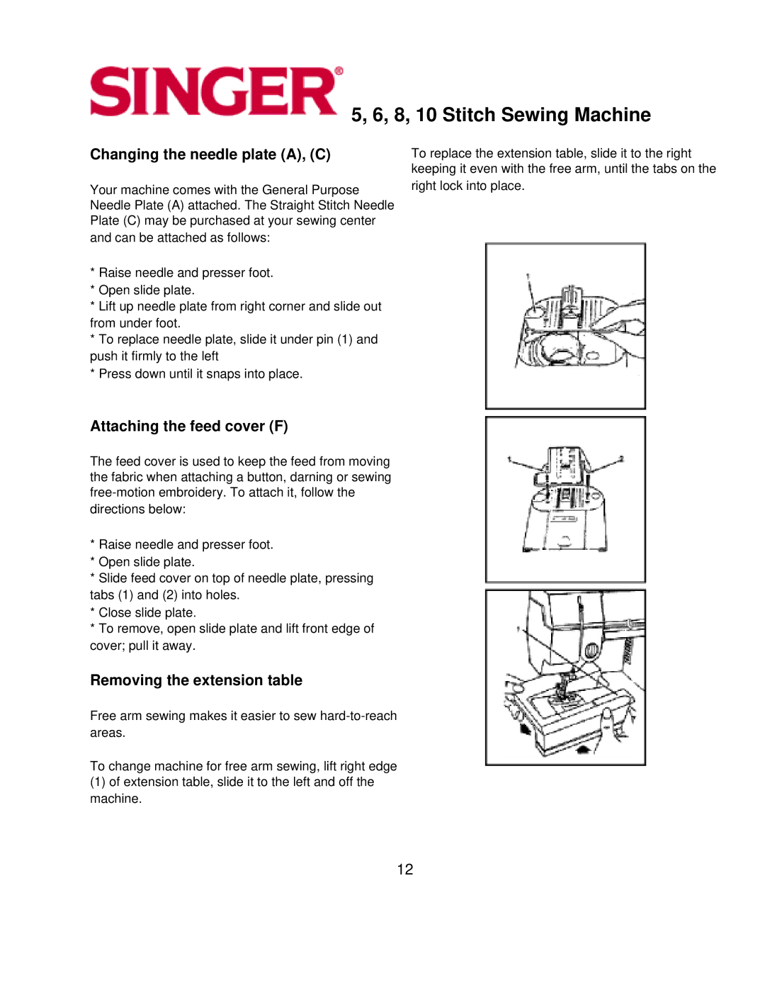 Singer 5, 6, 8, 10 instruction manual Changing the needle plate A, C, Attaching the feed cover F, Removing the extension table 